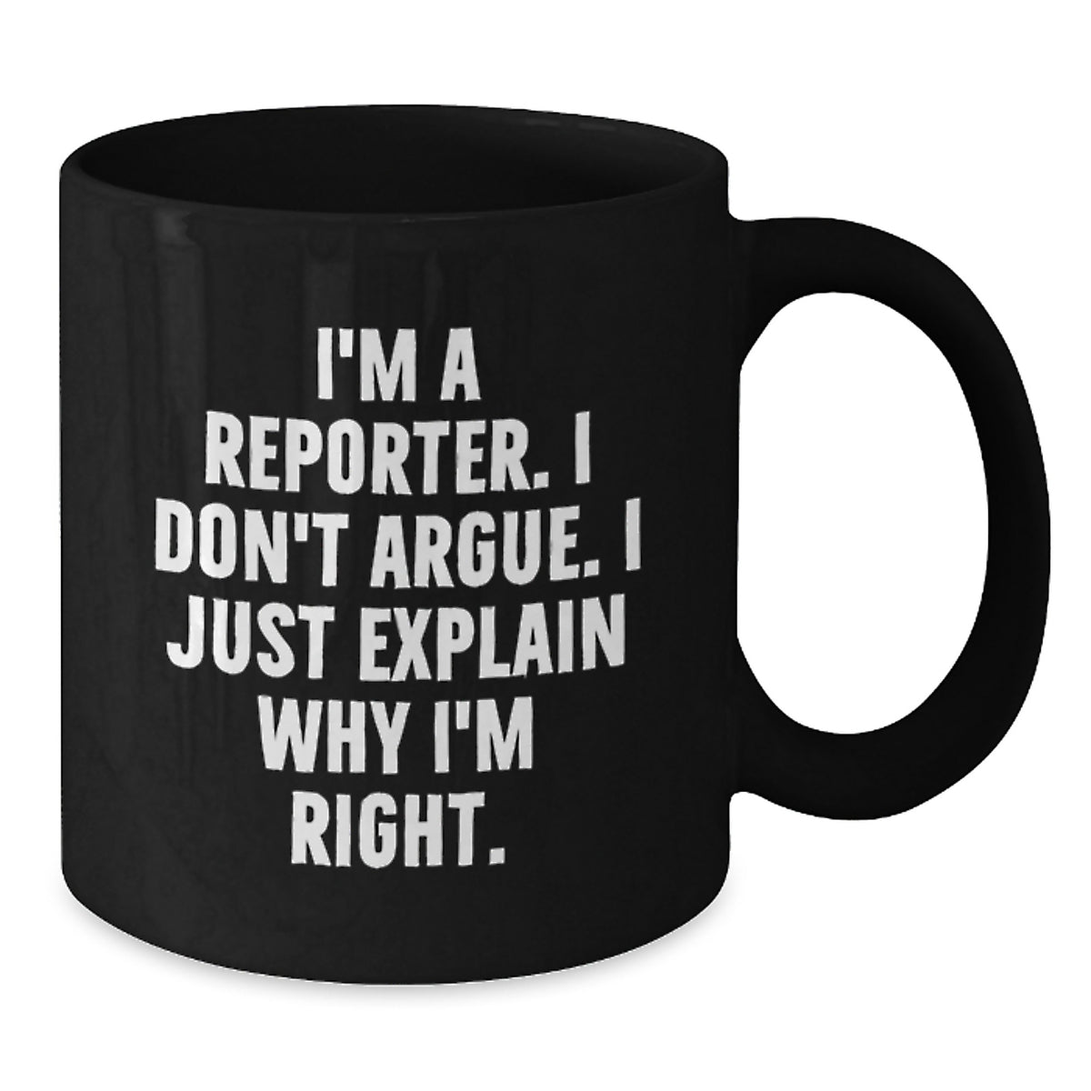 Funny Reporter Gifts for Men, Black Coffee Mug from a Sarcastic Reporter, Great Graduation Unique Gifts for Friends, Family or Coworkers - Additional