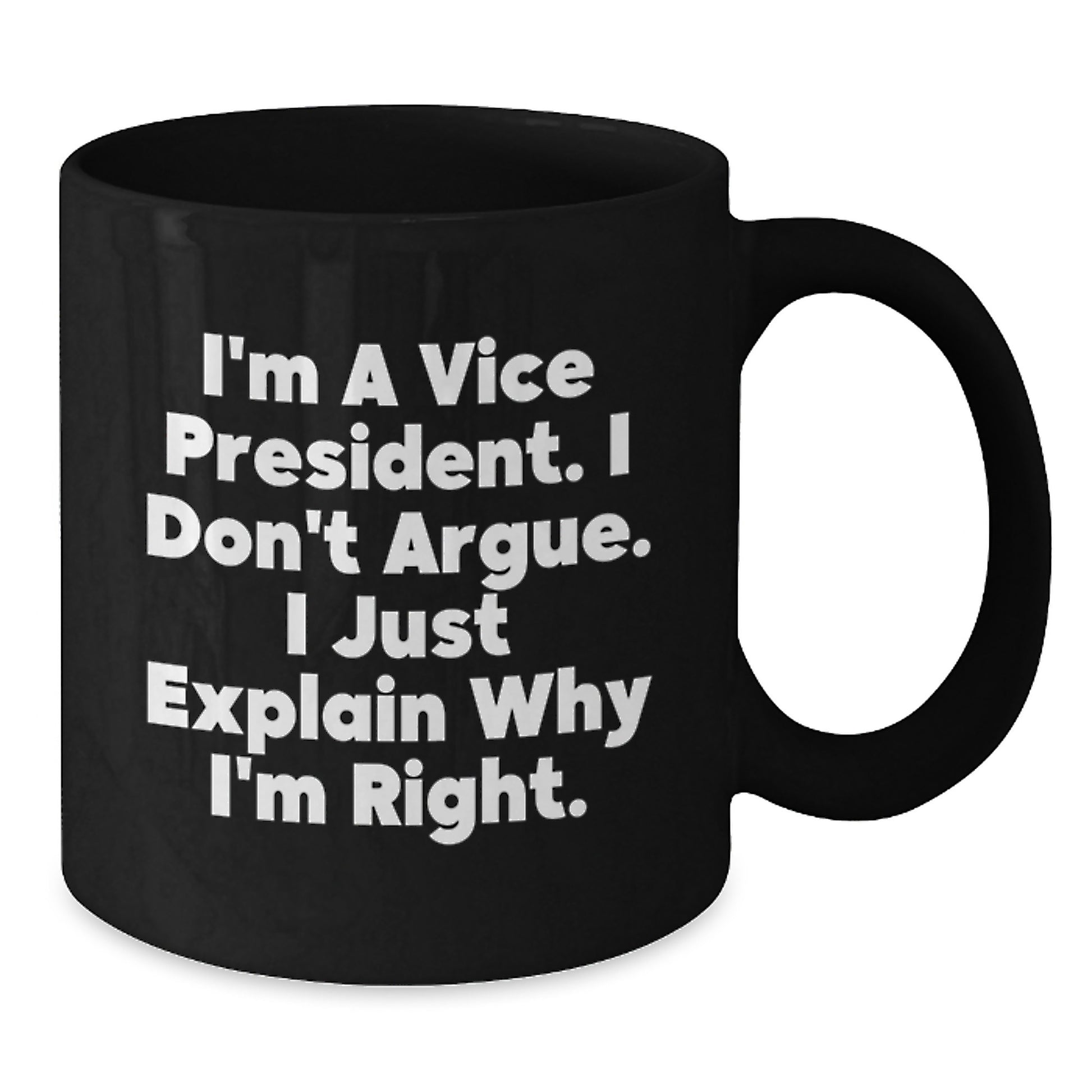 Gifts from Friends and Family for Vice President Unique Black Coffee Mug Funny Quote - Additional