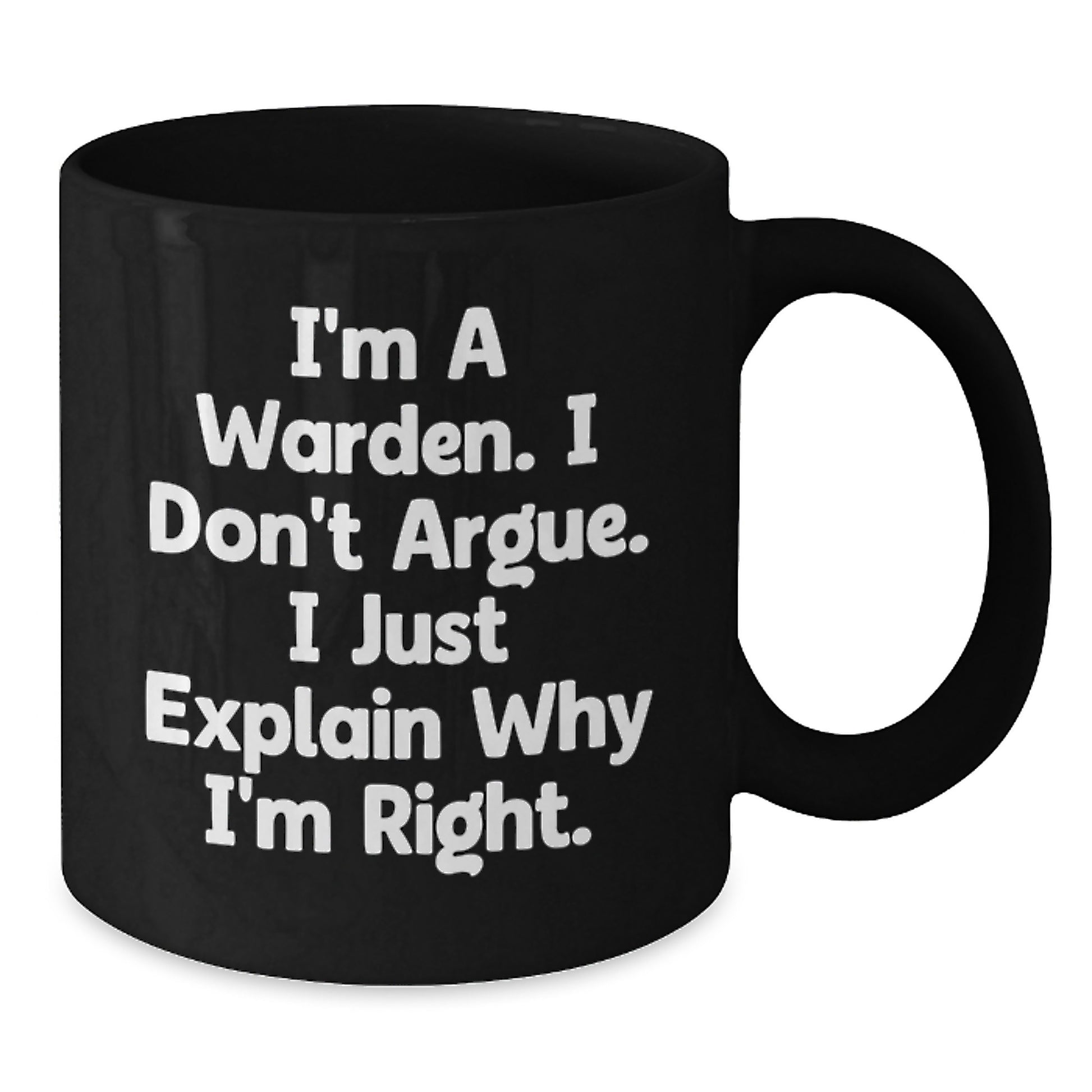 Warden Gifts Funny Quote Black Coffee Mug for Him or Her, Graduation Unique Gifts from Family, Friends, or Coworkers - Additional