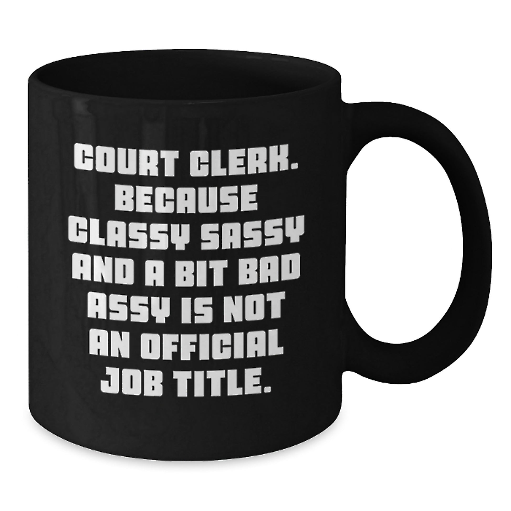 Funny Court Clerk Office Humor Black Coffee Mug Gifts for Court Clerk Mom from Family - Additional