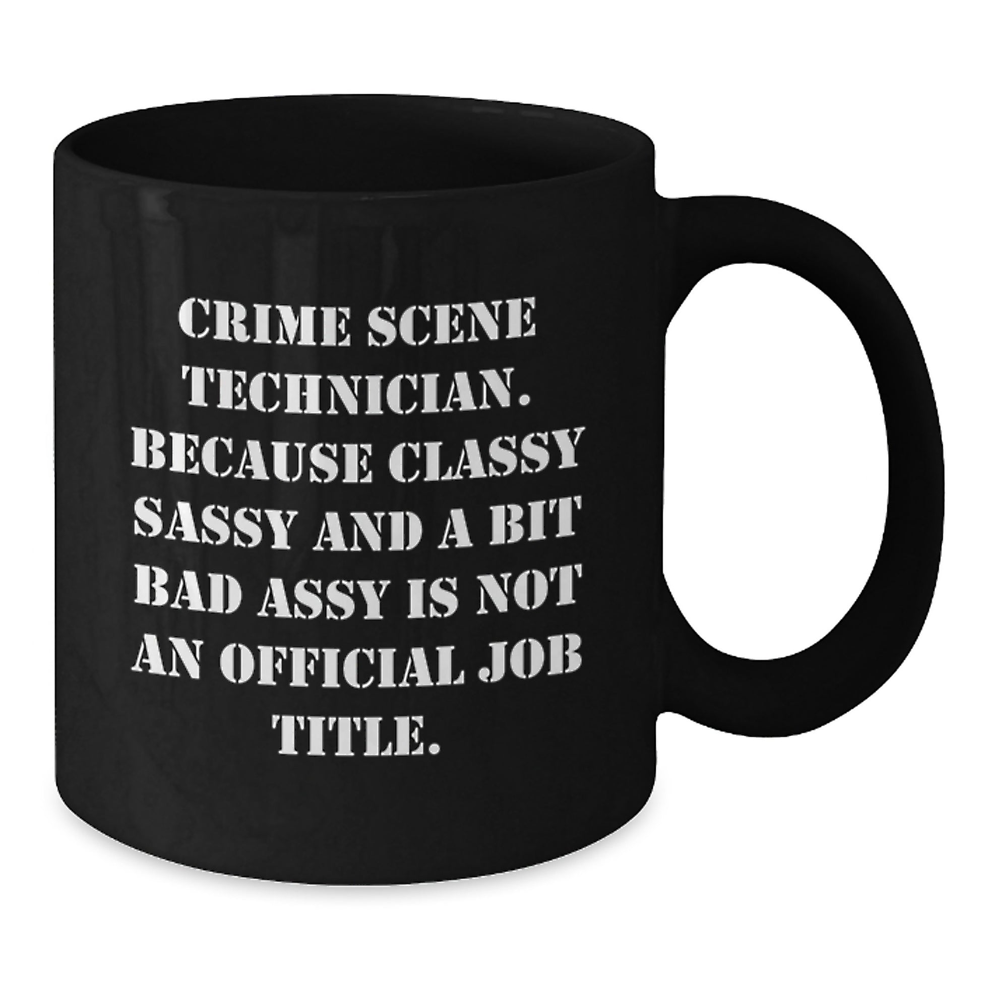 Funny Crime Scene Technician Gifts for Mom - Classy Sassy and a Bit Fearless Mug, Black Coffee Mug with Quote - Additional