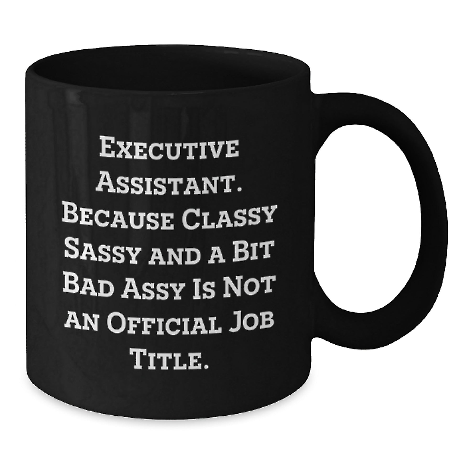 Funny Executive Assistant Gifts for Her, Black Coffee Mug with Sarcastic Quote, Perfect Christmas Unique Gifts from Women to Women - Additional
