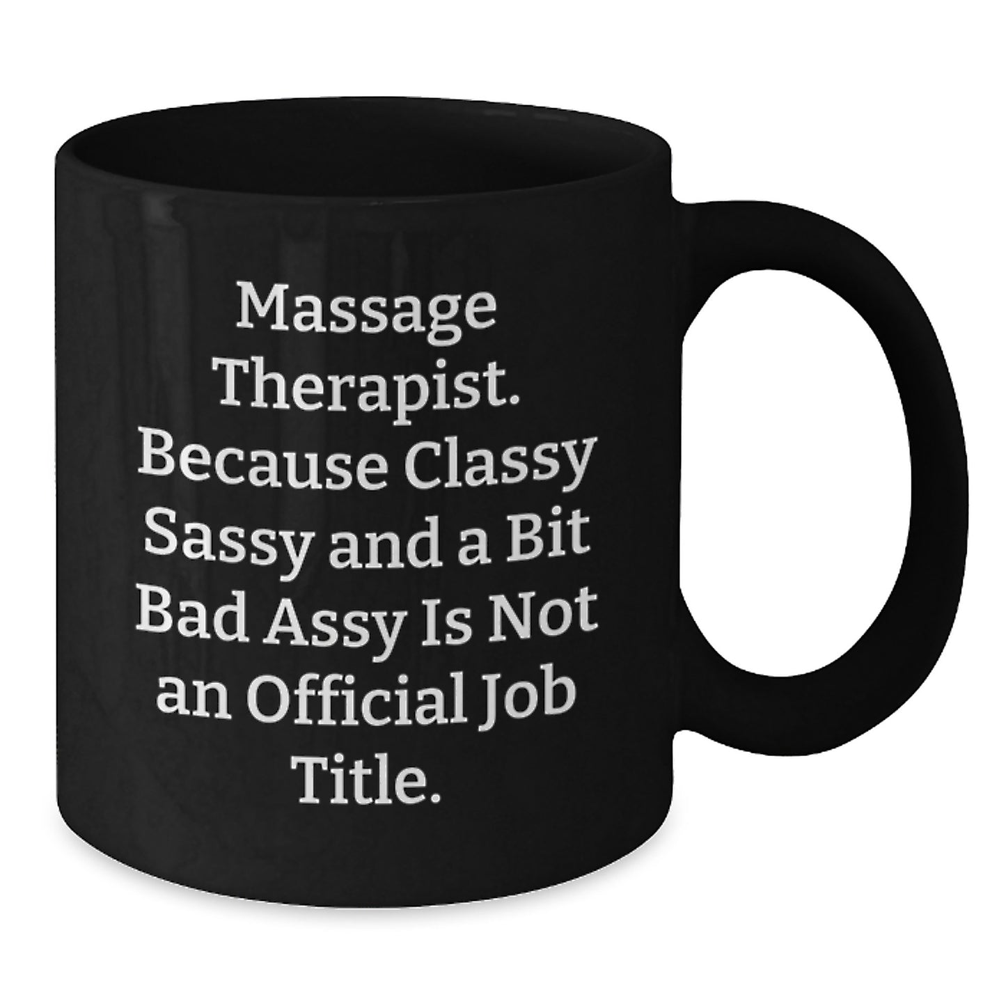 Funny Massage Therapist Gifts from Friends for Men Black Coffee Mug - Classy Sassy And A Bit Fearlessy - Additional