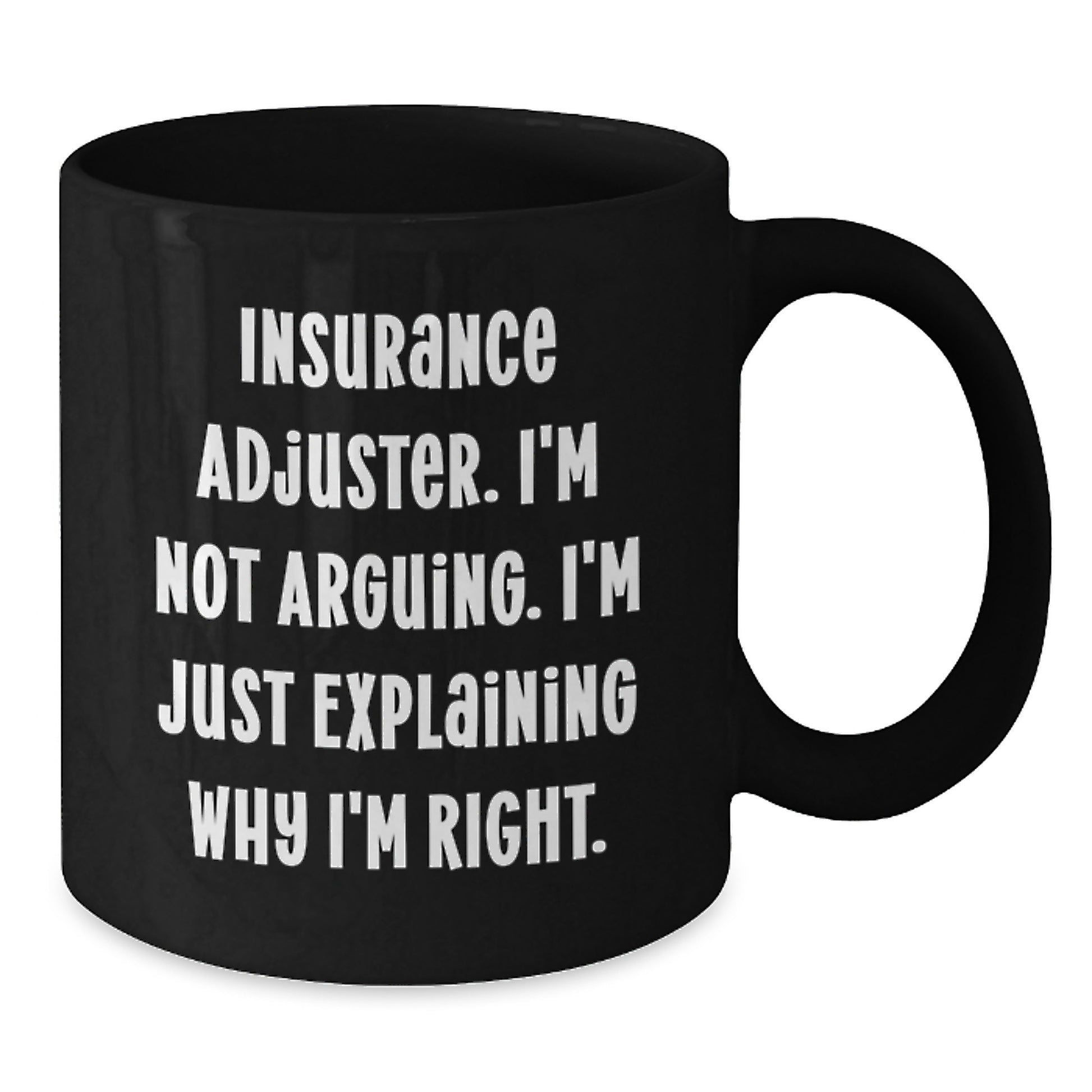 Insurance Adjuster Gifts, Black Coffee Mug, Funny Quote, Birthday Unique Gifts from Friends to Insurance Adjuster, Gifts for Insurance Adjuster - Additional
