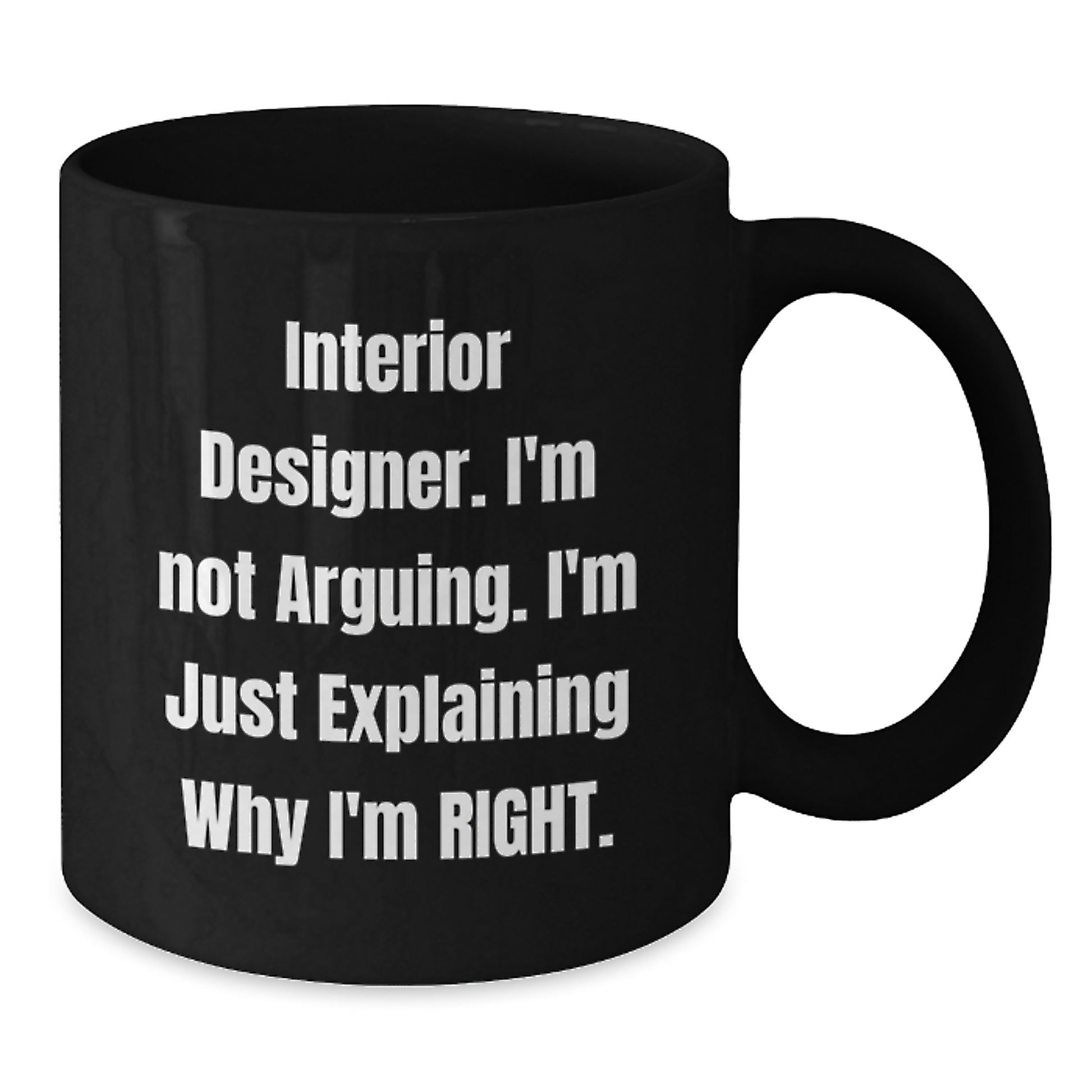 Funny Interior Designer Gifts from Men to Graduation Unique Gifts for Interior Designers Black Coffee Mug - Additional