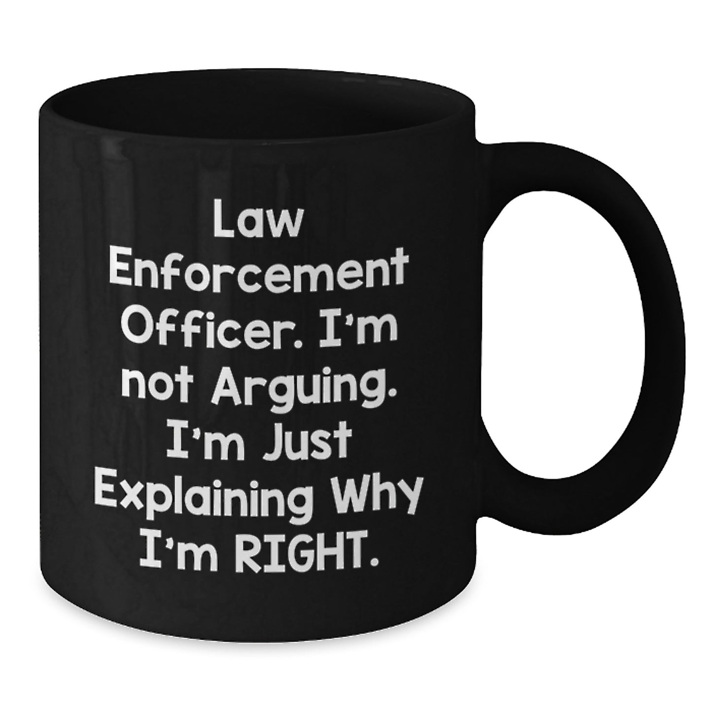 Funny Law Enforcement Officer Gifts from Friends - Inspirational Black Coffee Mug for Law Enforcement Officer Graduation Unique Gifts - Additional