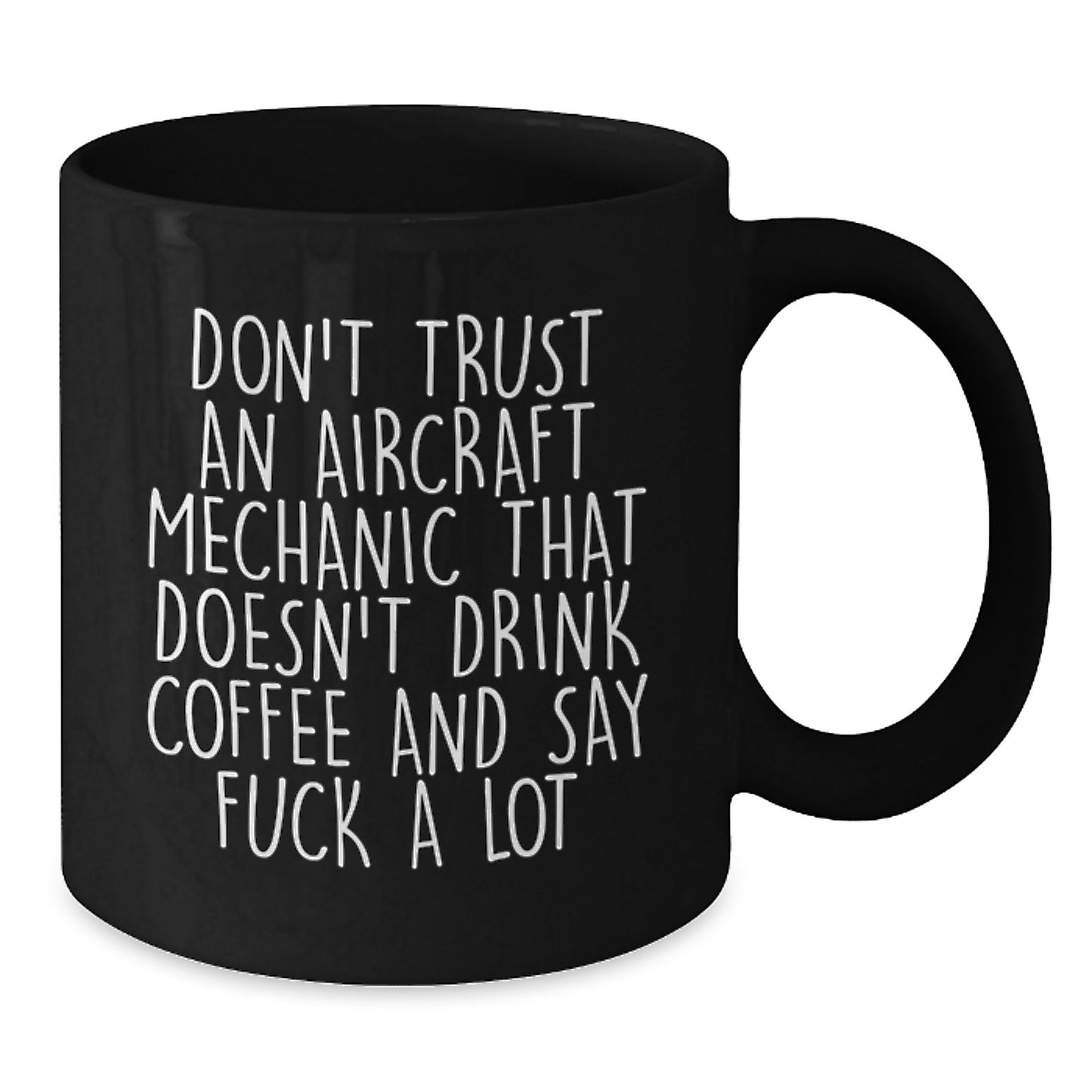 Funny Aircraft Mechanic Humor Black Coffee Mug Gifts from Friends for Him Graduation Unique Gift - Additional