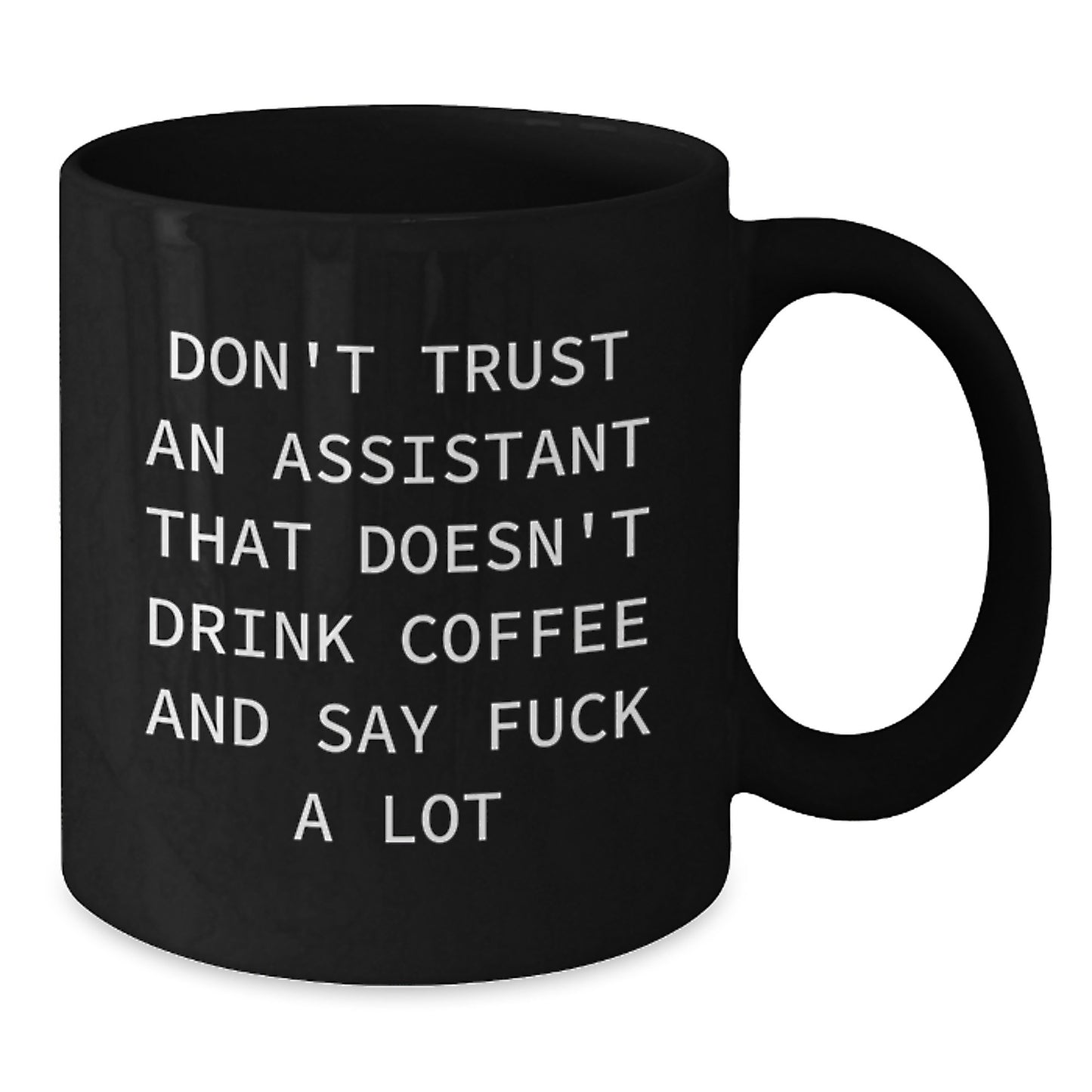 Funny Assistant Gifts for Men, Unique Black Coffee Mug, 'Don't Trust An Assistant That Doesn't Drink Coffee And Say F--k A Lot' Ceramic Mugs Gifts from Friends to Assistant - Additional