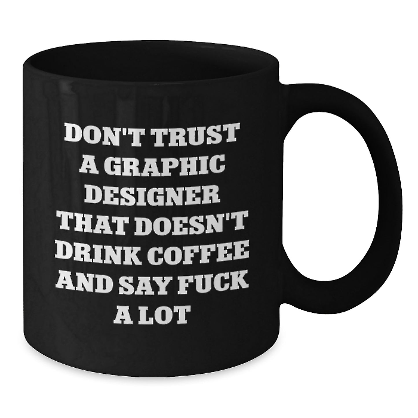 Funny Graphic Designer Gifts Black Coffee Mug for Graduation Unique Gifts from Friends to Graphic Designer - Additional