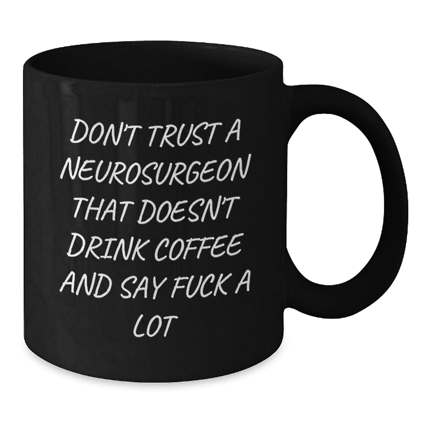Funny Quotes for Neurosurgeons Black Coffee Mug Gifts from Men to Graduation Unique Gifts for Neurosurgeons - Additional