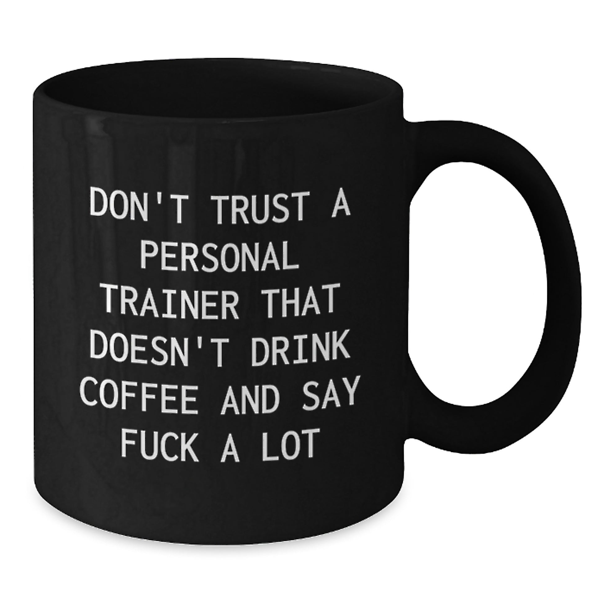 Funny Personal Trainer Gifts, Black Coffee Mug from Friends for Personal Trainer, Christmas Unique Gifts, 'Don't Trust A Personal Trainer That Doesn't Drink Coffee And Say F--k A Lot' - Additional