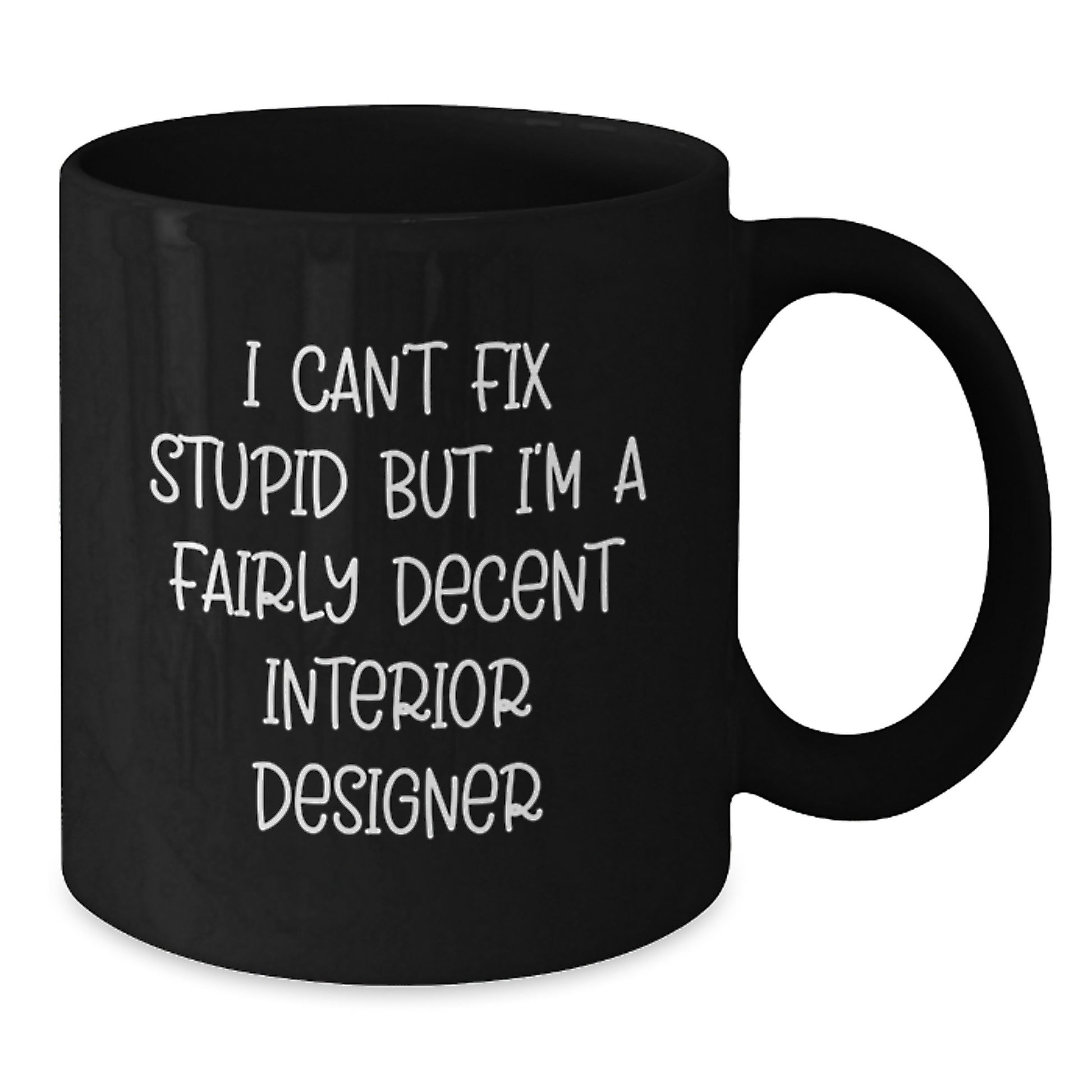 A Decent Interior Designer, Funny Gift for Men, Women, Coworkers, from Friends, Unique Graduation Unique Gifts from Interior Designer - Additional