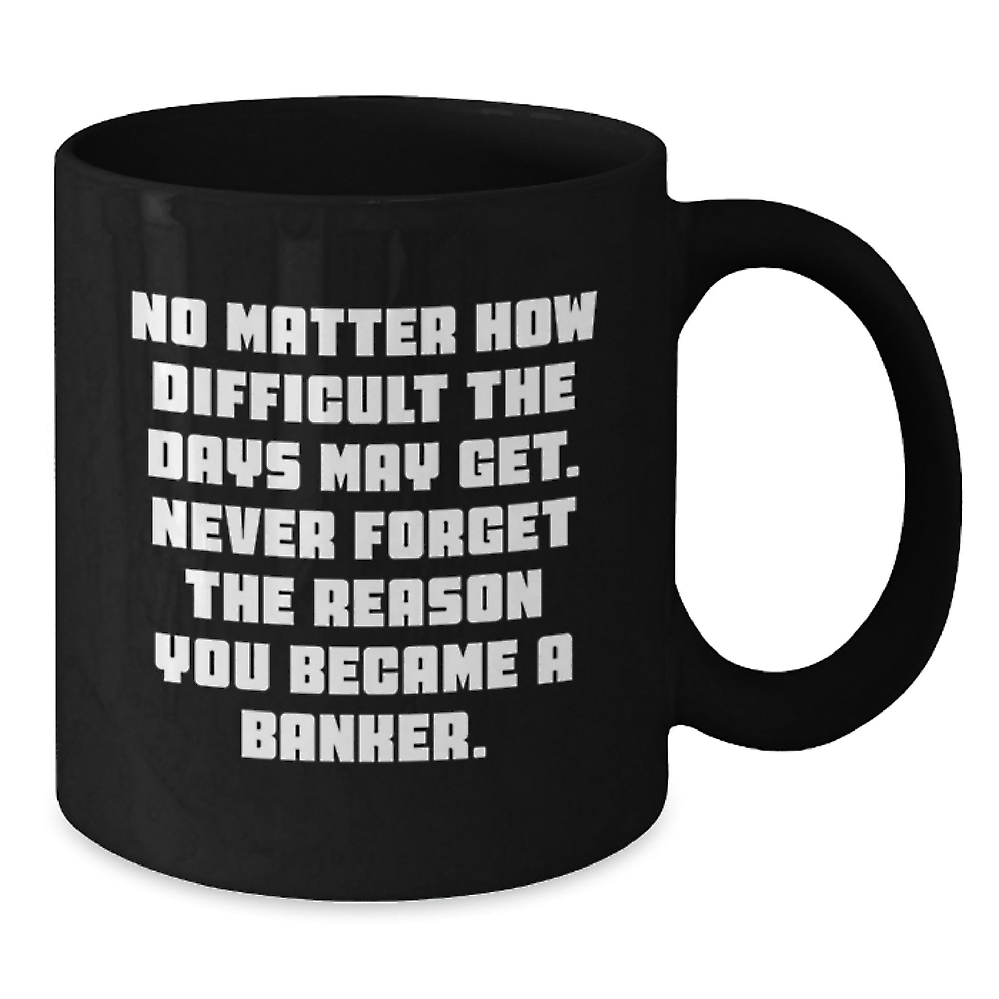 Funny Banker Gifts for Men from Coworkers, Inspirational Black Coffee Mug for Graduation Unique Gifts - Additional