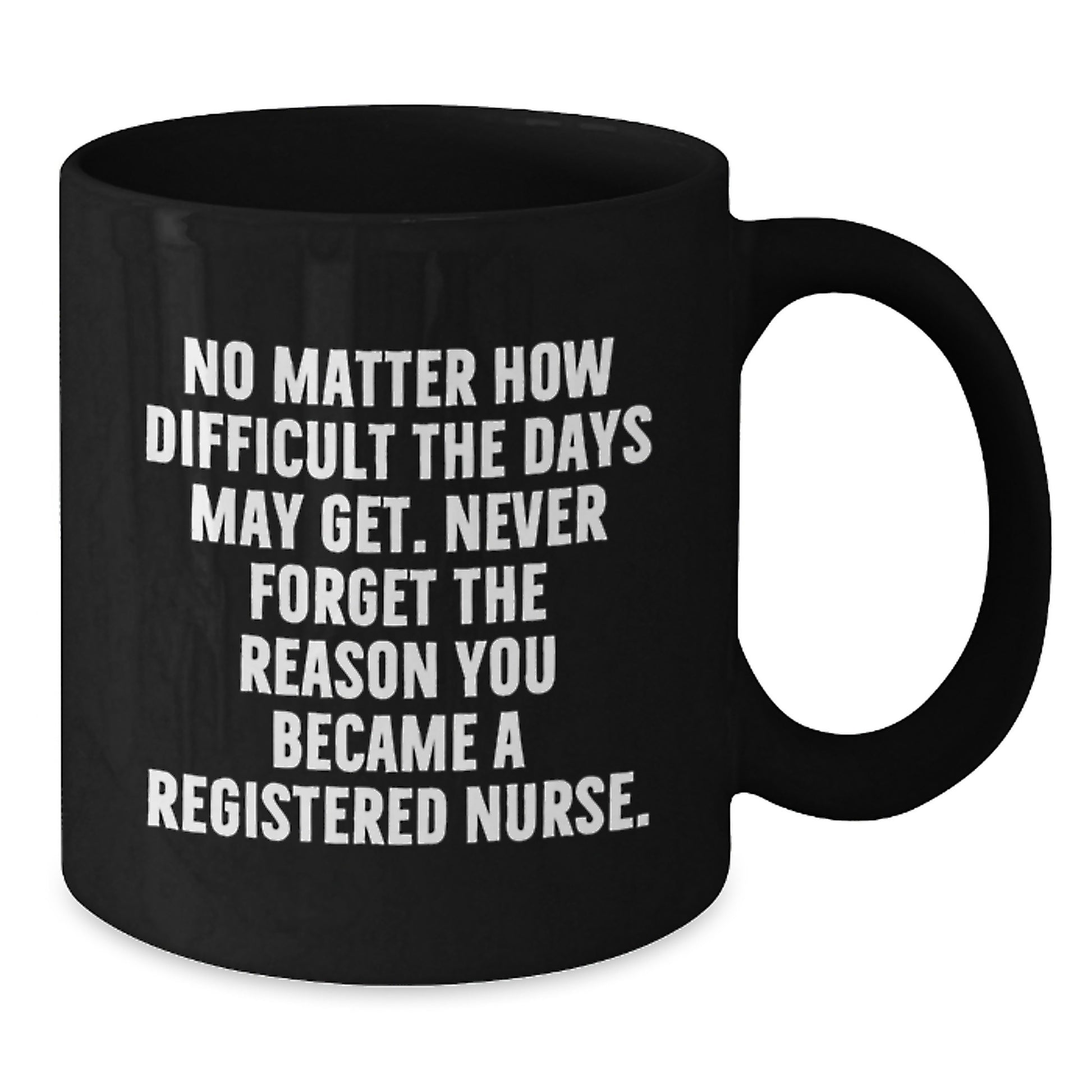 Graduation Unique Gifts from Men to Registered Nurses, Inspirational Nursing Coffee Mugs, Funny Black Coffee Mug for RN Friends - Additional