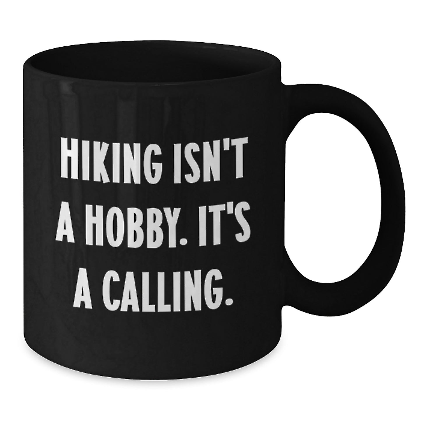 Funny Hiking Gift for Him, Inspirational Hiking Isn't A Hobby Quote on Black Coffee Mug, Ideal Gifts from Family Friends Coworkers Graduation - Additional