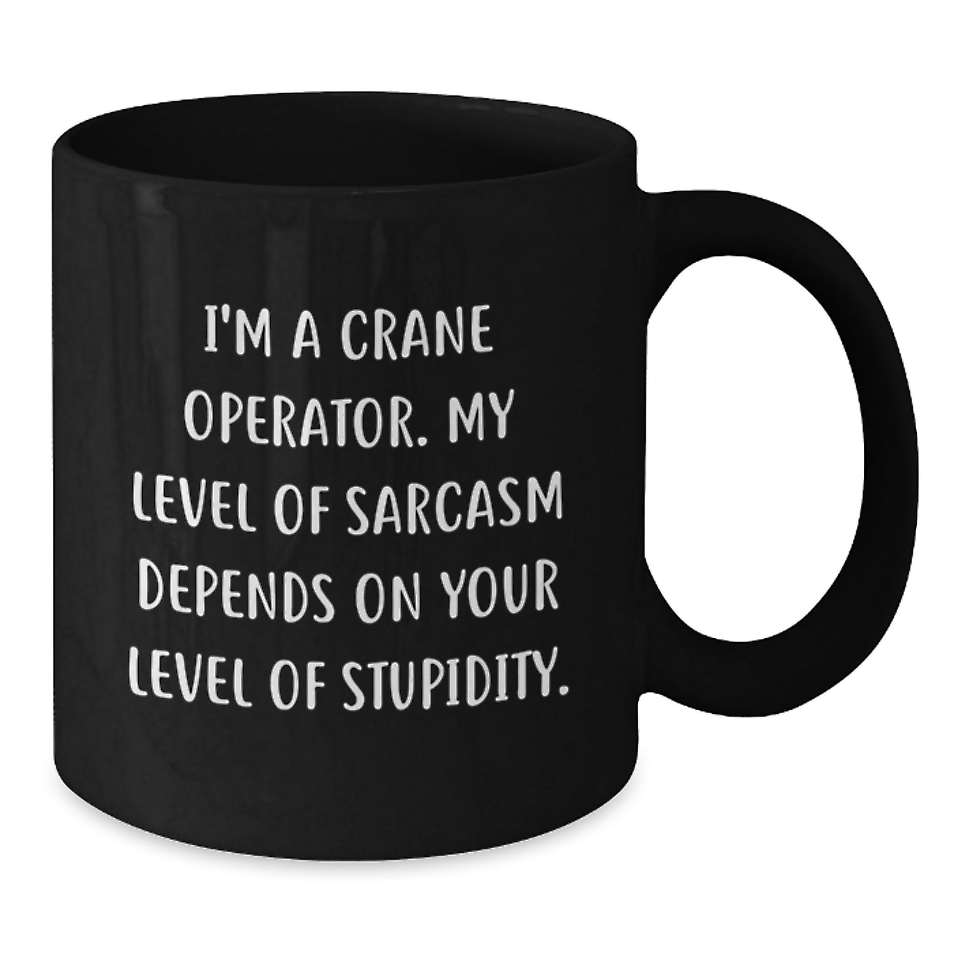Funny Crane Operator Gifts for Him - 'I'm A Crane Operator' Sarcasm Black Coffee Mug, Birthday Unique Gifts from Friends, Coworkers - Additional