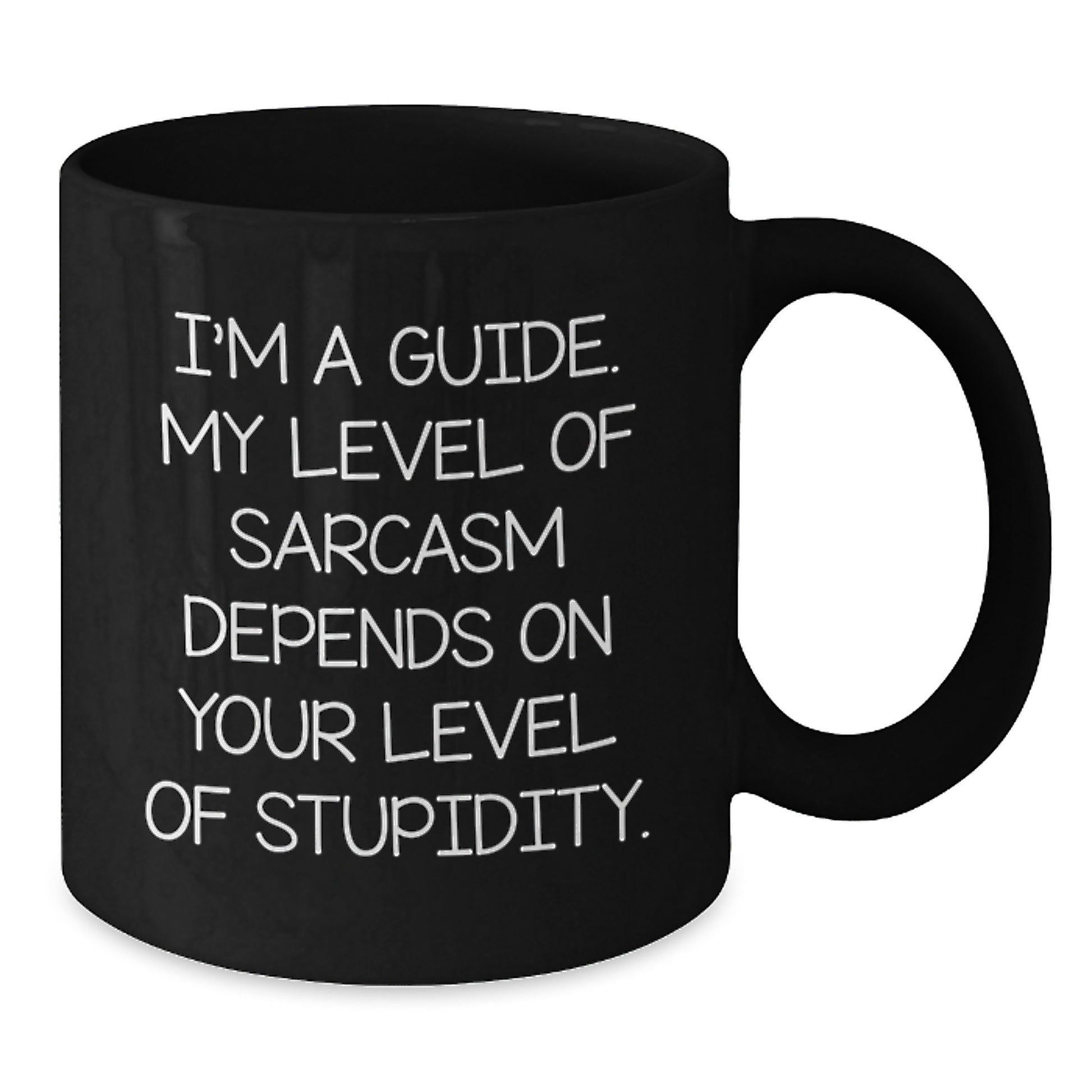 Funny Guides' Sarcasm Level Black Coffee Mugs, Gifts from Friends, Gifts for Guides, Graduation Unique Gifts - Additional