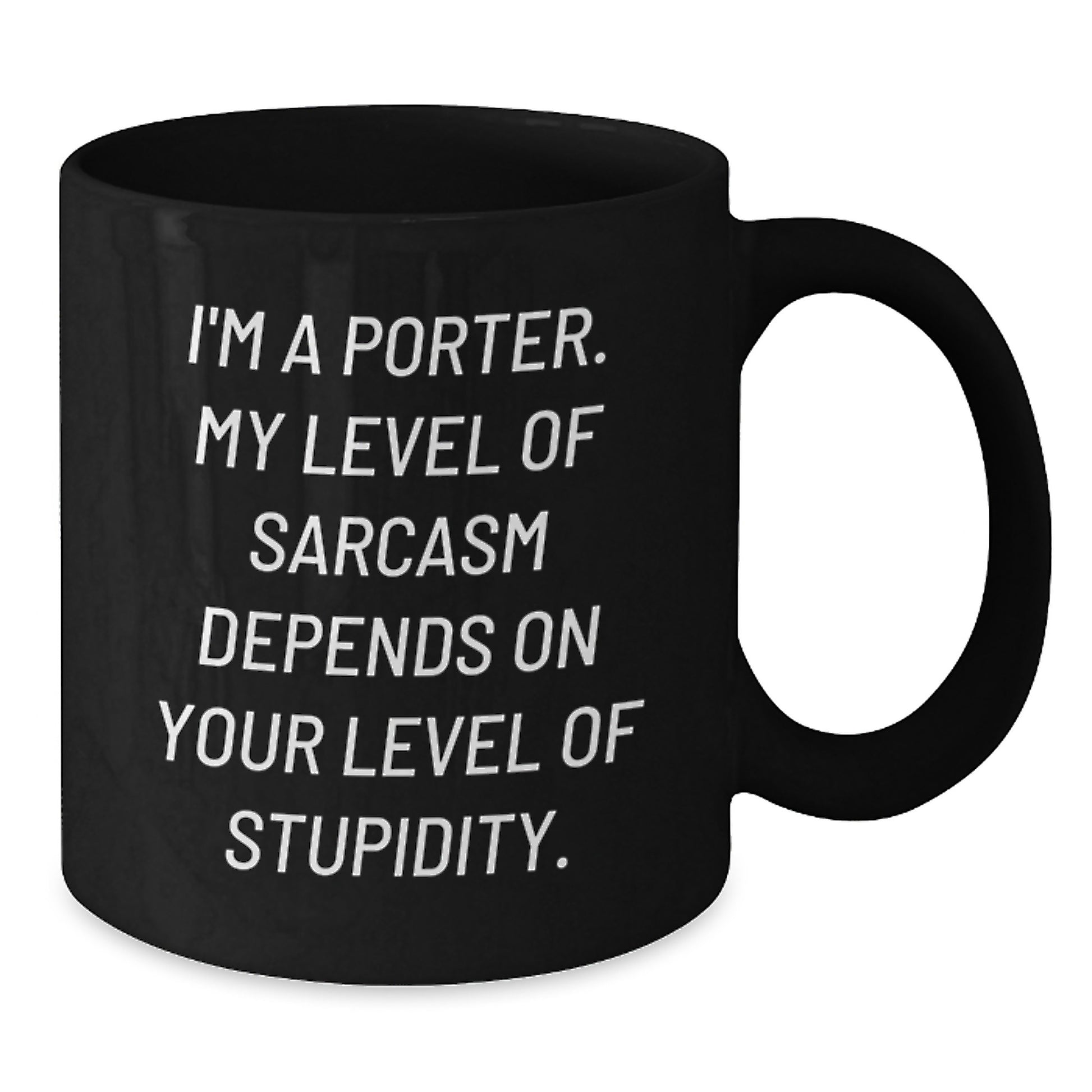 Porter Humor Funny Gifts from Men to Porter Birthday Unique Gifts, Black Coffee Mug - Additional