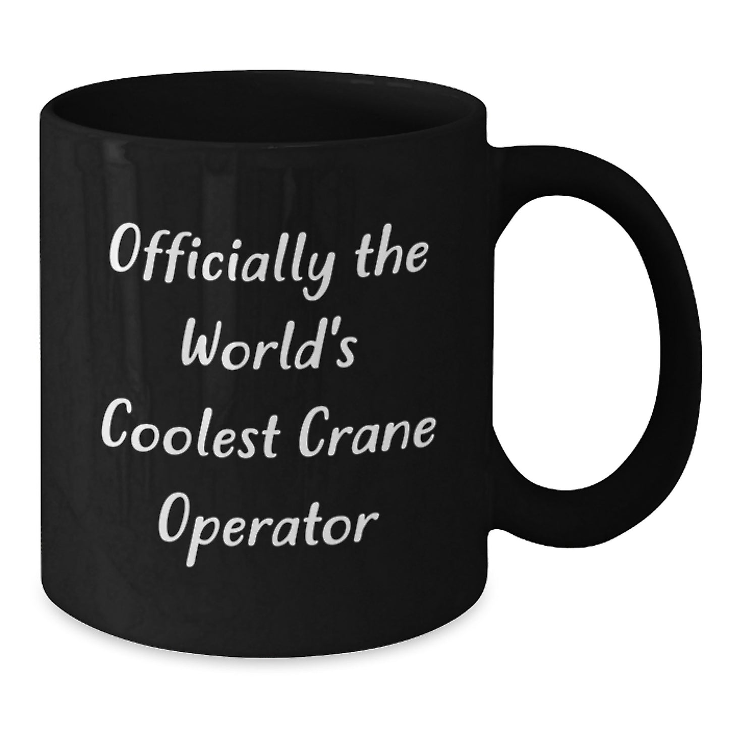 Funny Crane Operator Gifts from Friends - The World's Coolest Crane Operator Graduation Unique Gifts for Men - 11oz or 15oz Black Coffee Mug - Additional