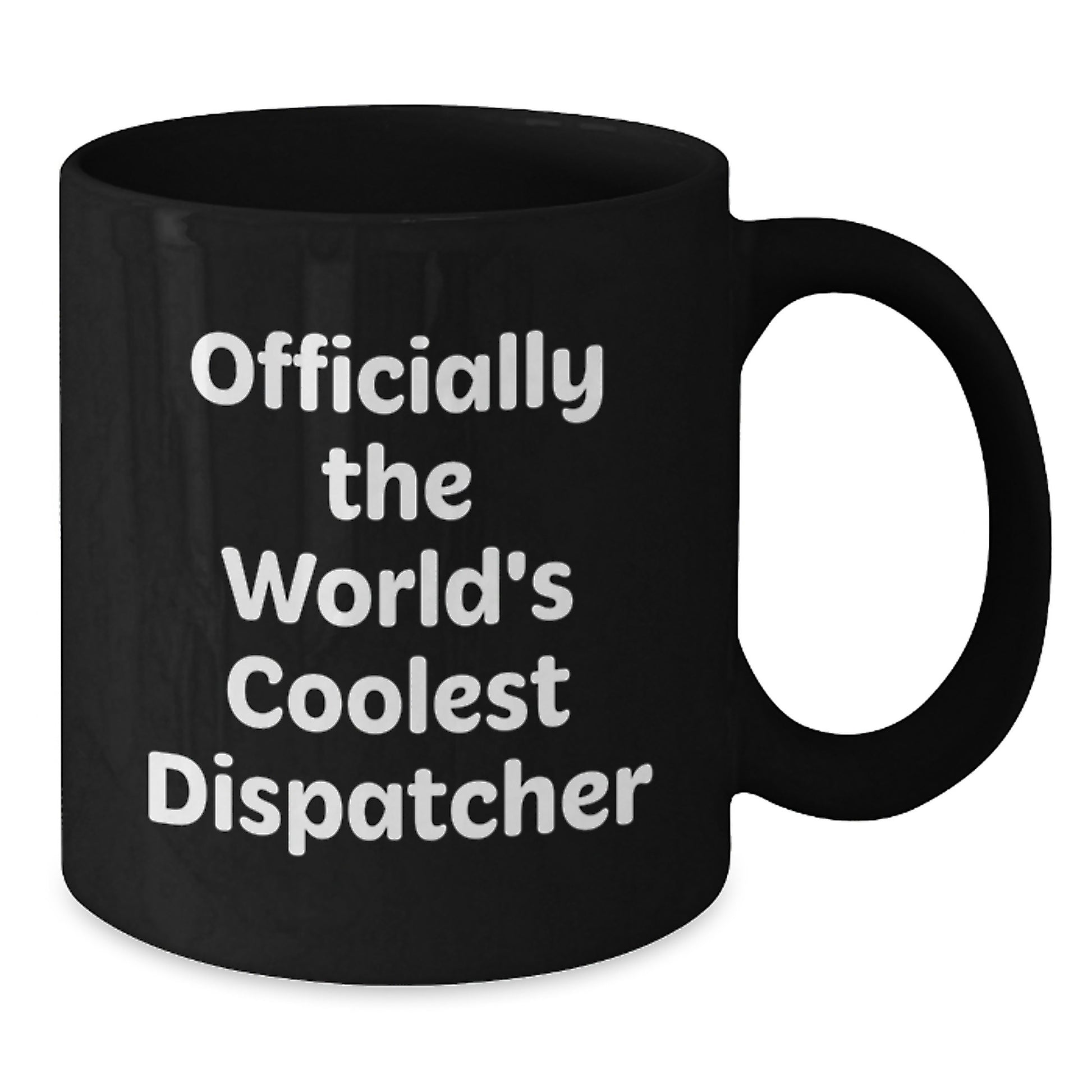 Dispatcher Gifts, Funny Quote, Black Coffee Mug for Graduation, Officially the World's Coolest Dispatcher, Gift from Friends - Additional
