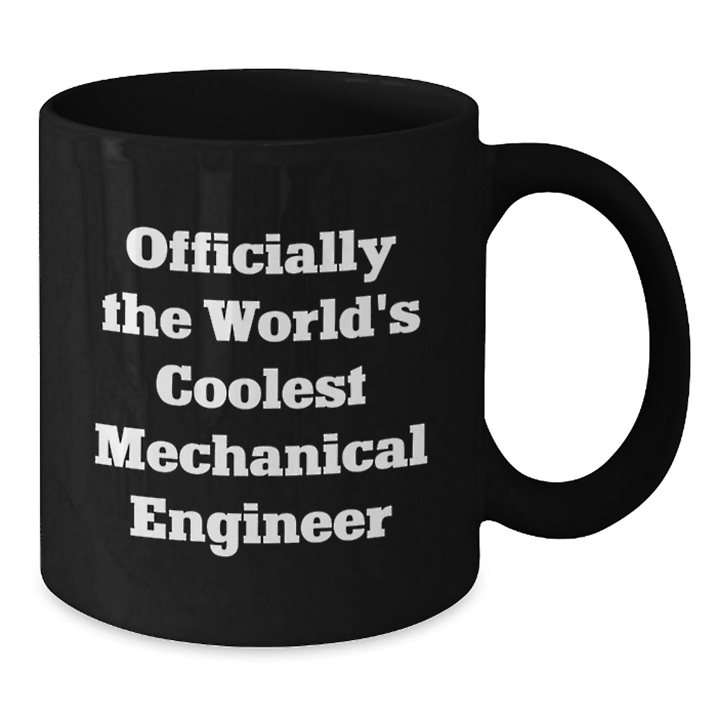 Funny Mechanical Engineer Gifts for Men - Officially The World's Coolest Mechanical Engineer Quote on Unique Black Coffee Mug for Graduation - Additional