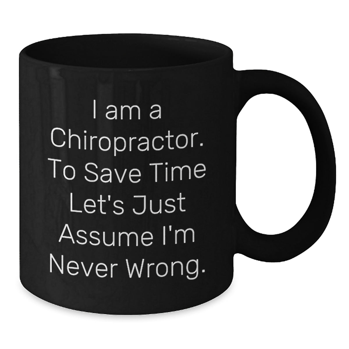 Chiropractor Gift for Him - Humorous Coffee Mug Keepsake - Additional