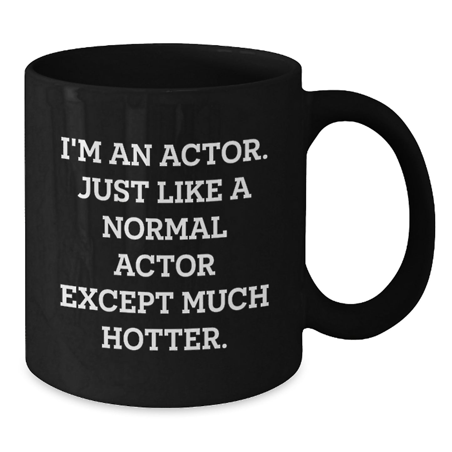 Funny Actor Gifts from Men for Actor Women - Mother's Day Unique Black Coffee Mug - Additional