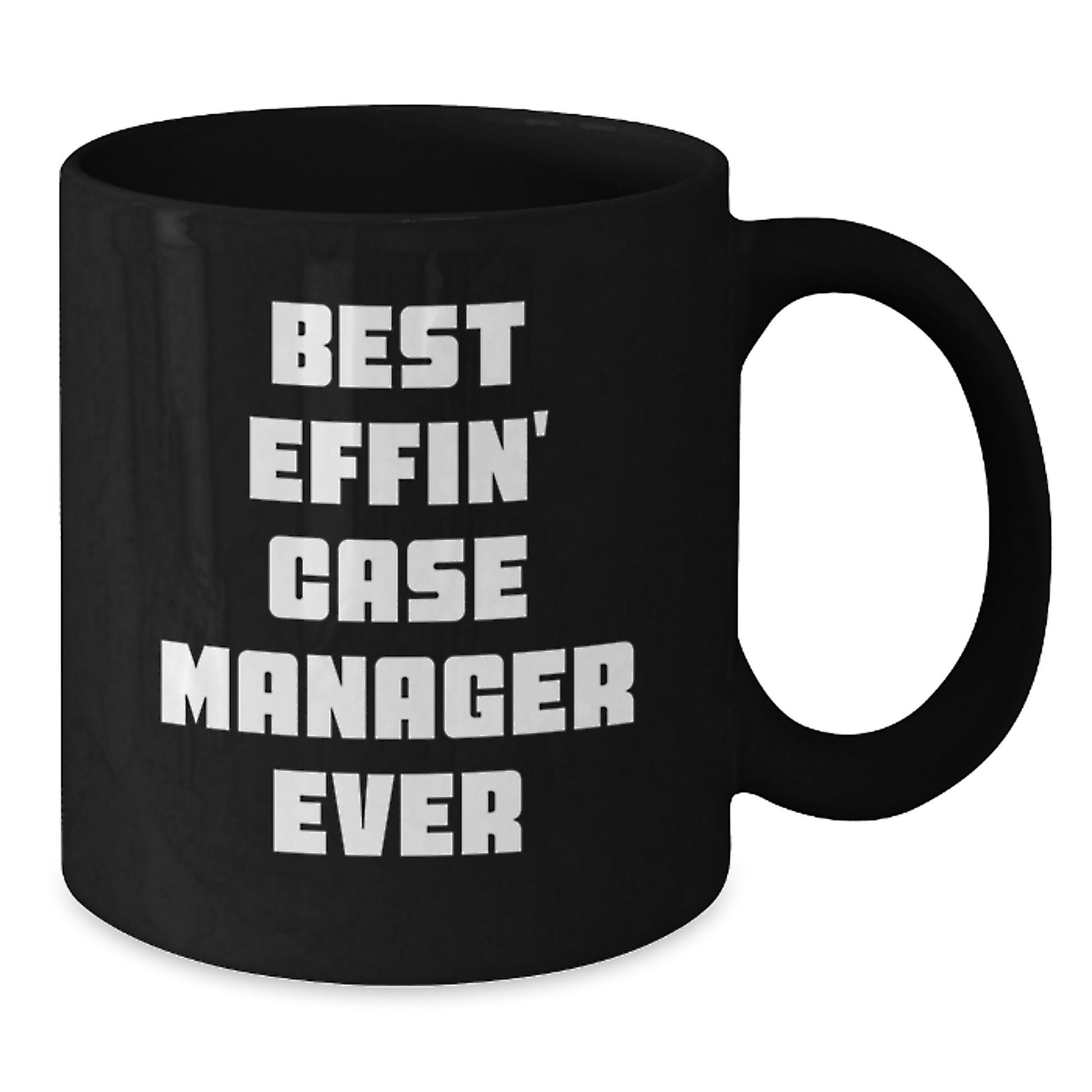 Funny Case Manager Gifts for Men from Friends - Best Effin' Case Manager Ever Graduation Unique Gifts for Case Managers Black Coffee Mug for Case Manager - Additional
