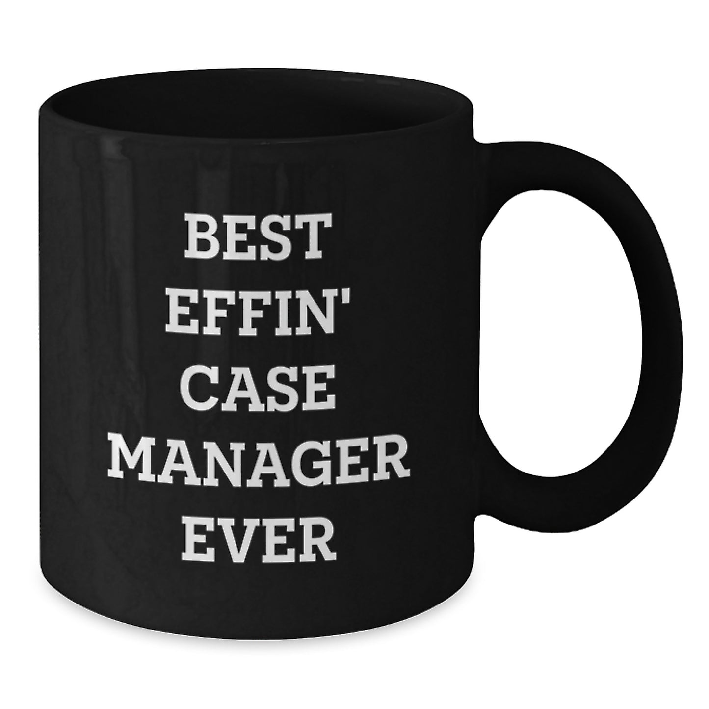 Funny Case Manager Gifts from Friends to Case Manager - Best Effin' Case Manager Ever Black Coffee Mug, Graduation Unique Gifts for Men - Additional