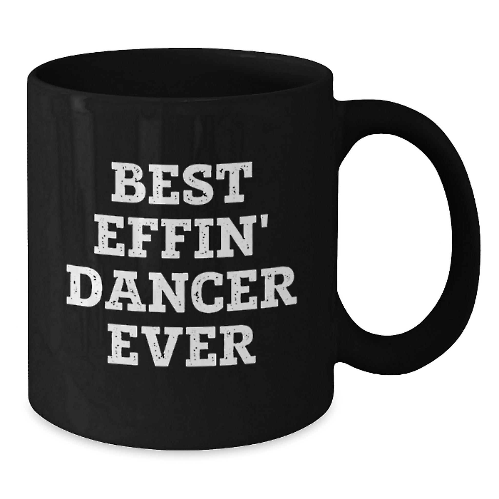 Best Effin' Dancer Ever Keepsake Black Coffee Mug for Him Birthday Gift - Additional