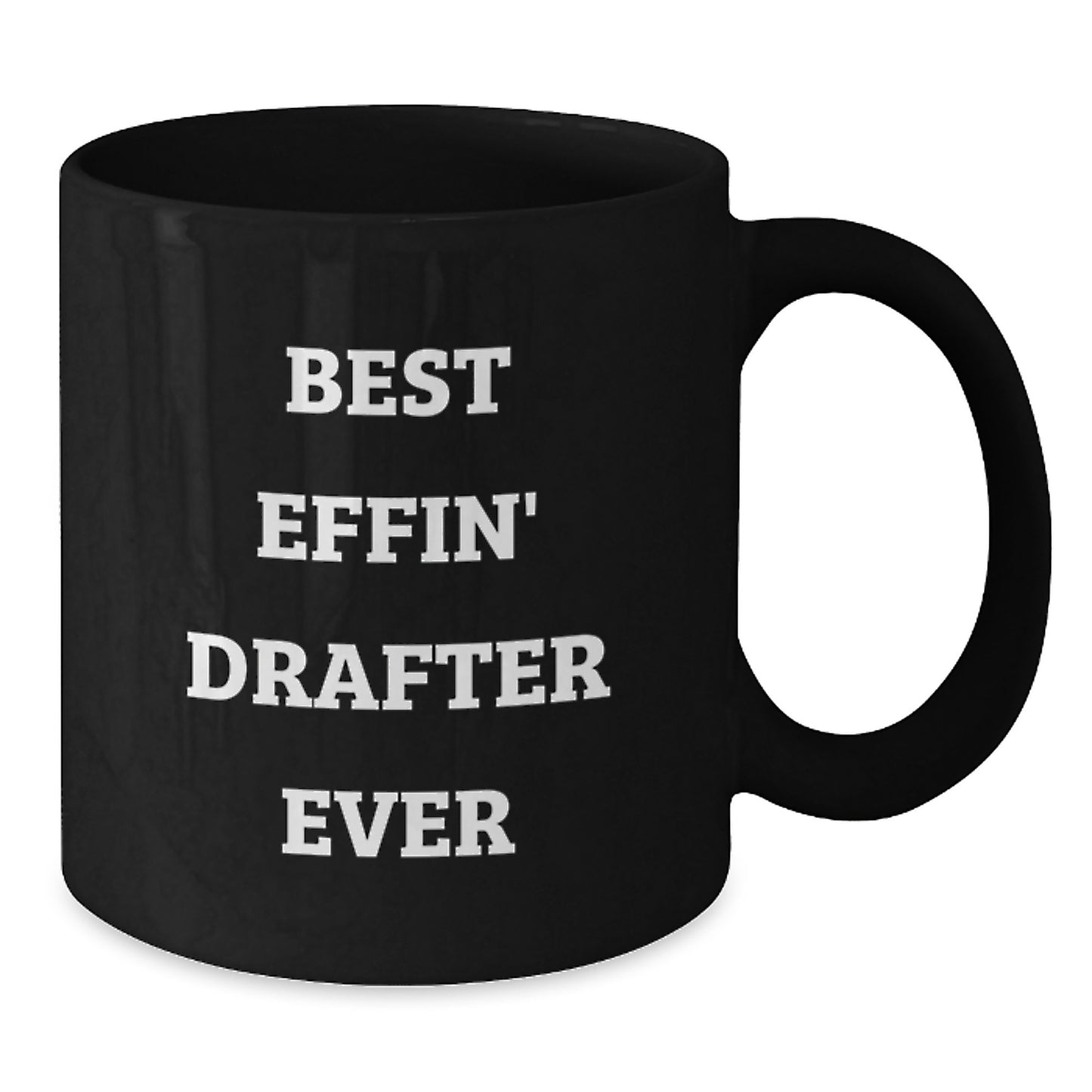 Best Effin' Drafter Ever Keepsake Ceramic Mug For Him Birthday Gift - Additional