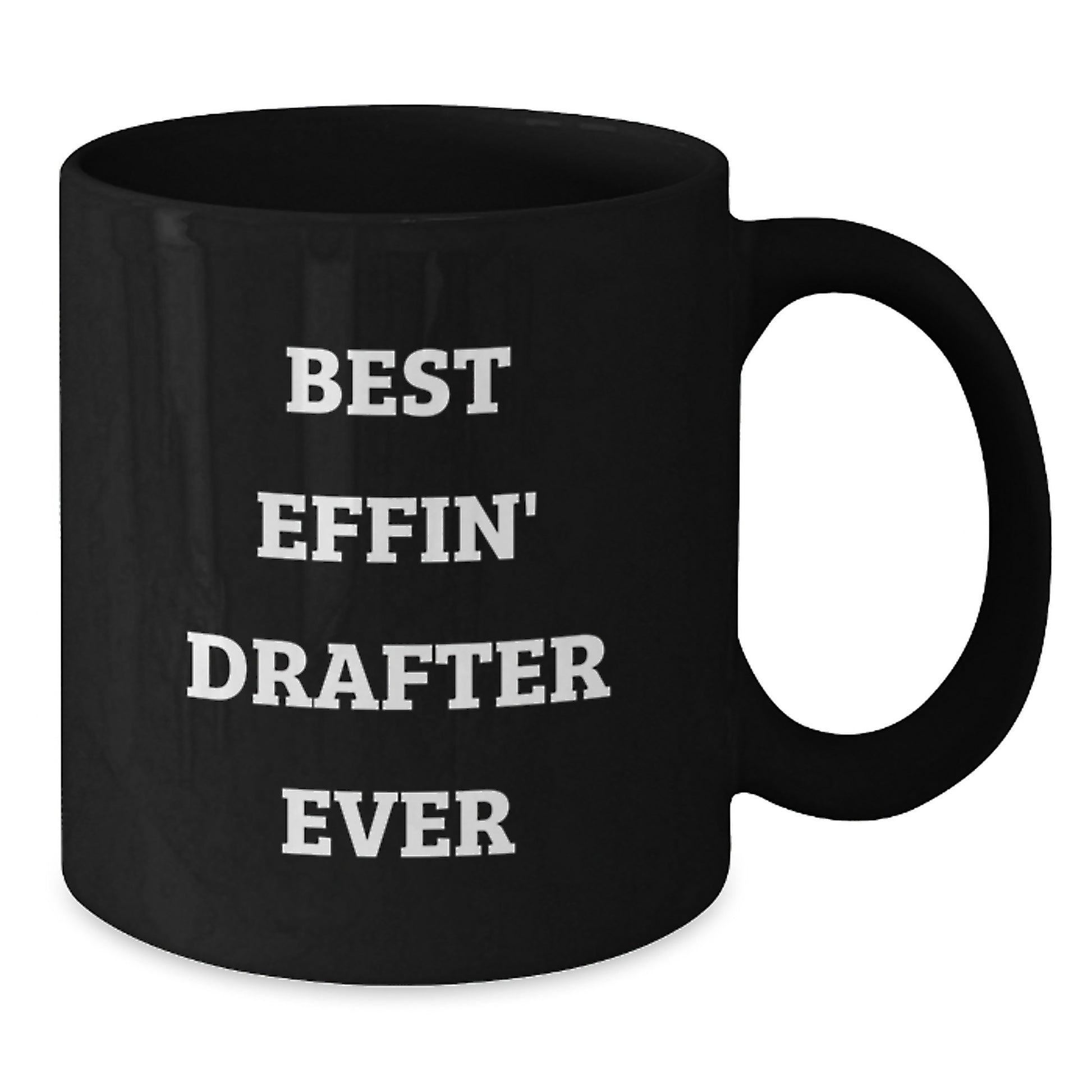 Best Effin' Drafter Ever Keepsake Ceramic Mug For Him Birthday Gift - Additional