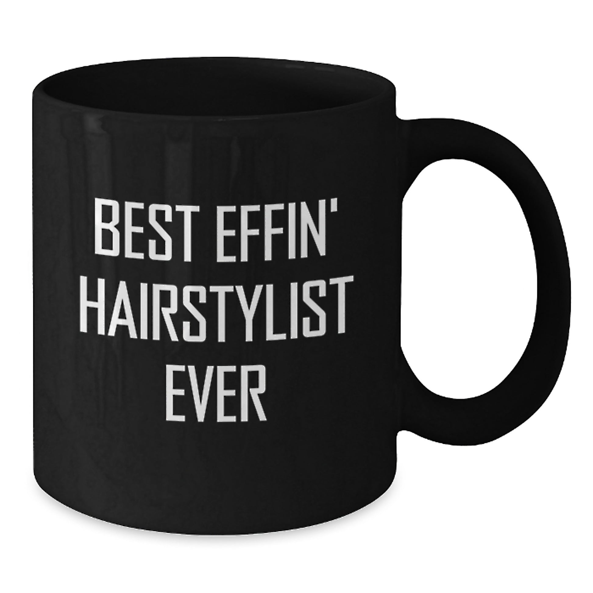 Funny Hairstylist Gifts for Him, Black Coffee Mug - Gifts from Friends, Best Effin' Hairstylist Ever Quote, Unique Graduation Cheer for Hair Stylists, Ceramic Mug - Additional