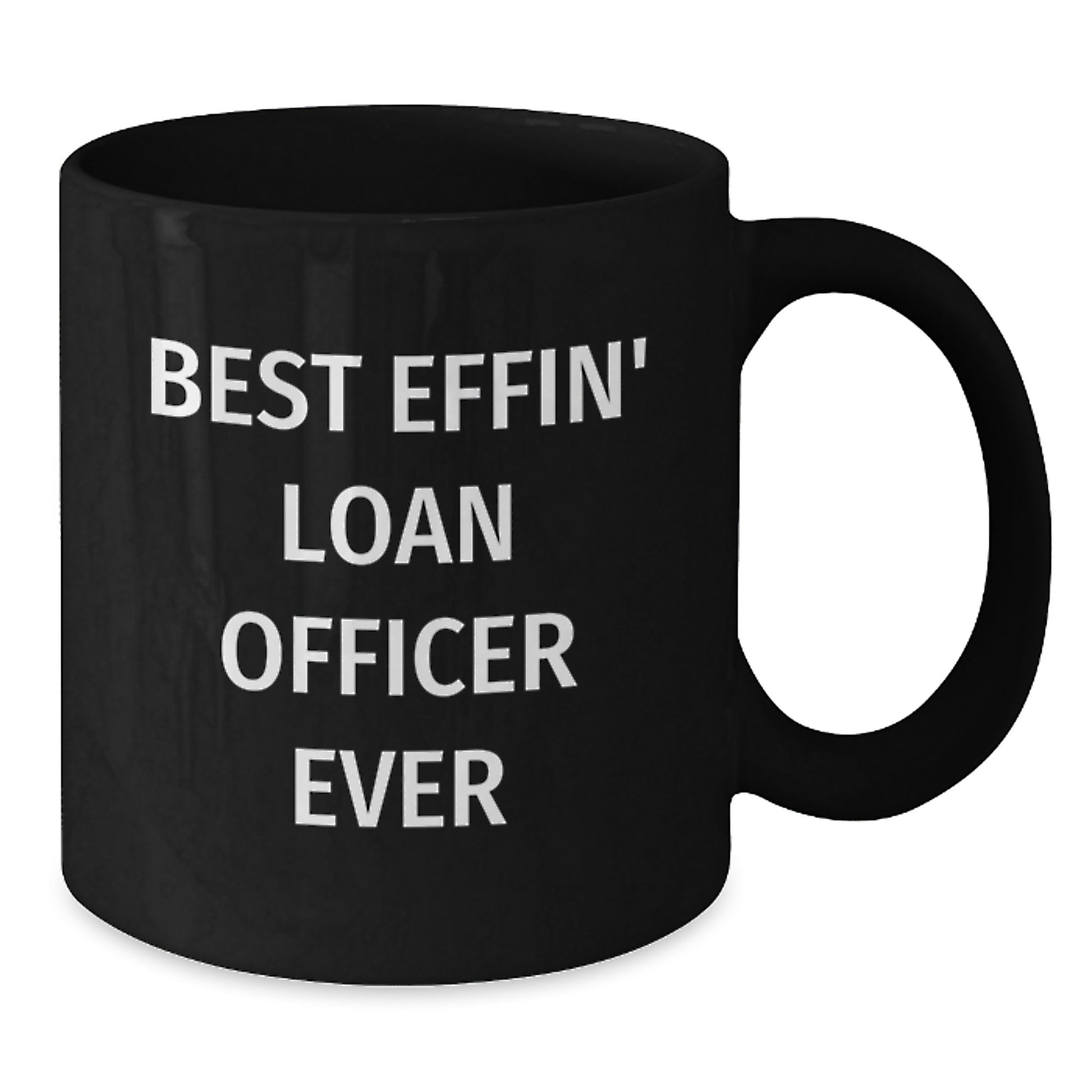Funny Loan Officer Gifts from Friends for Graduation Unique Best Effin' Loan Officer Ever Black Coffee Mugs, Microwave and Dishwasher Safe - Additional