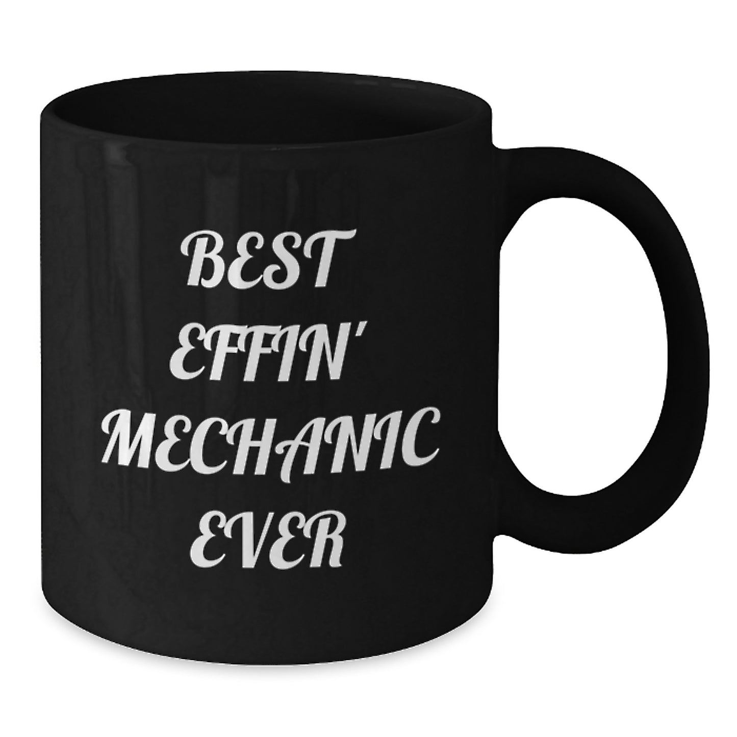Funny Mechanic Gifts from Friends Graduation Unique Mugs for Men, Funny Quotes about Mechanic, Best Effin' Mechanic Ever - Additional