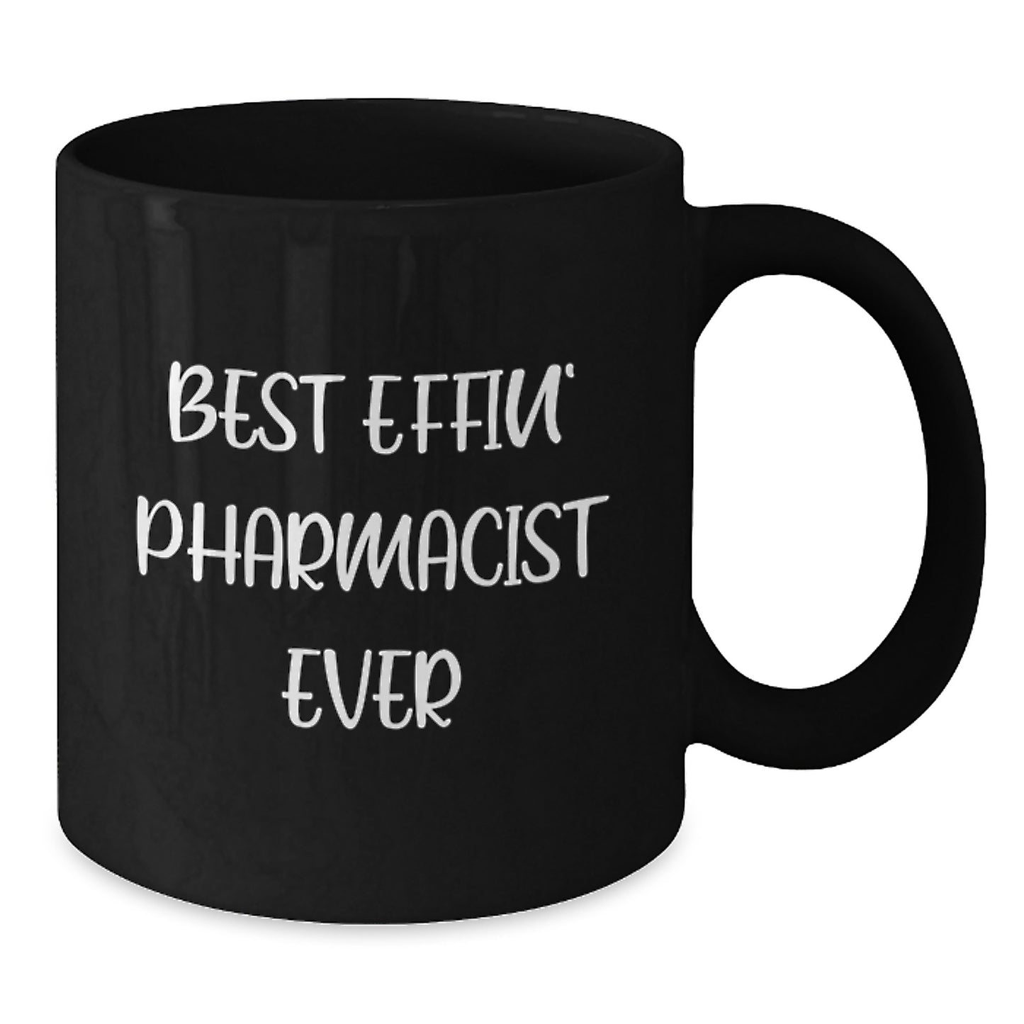 Funny Black Coffee Mug for Best Effin' Pharmacist Ever Graduation Unique Gifts from Family to Pharmacist - Additional