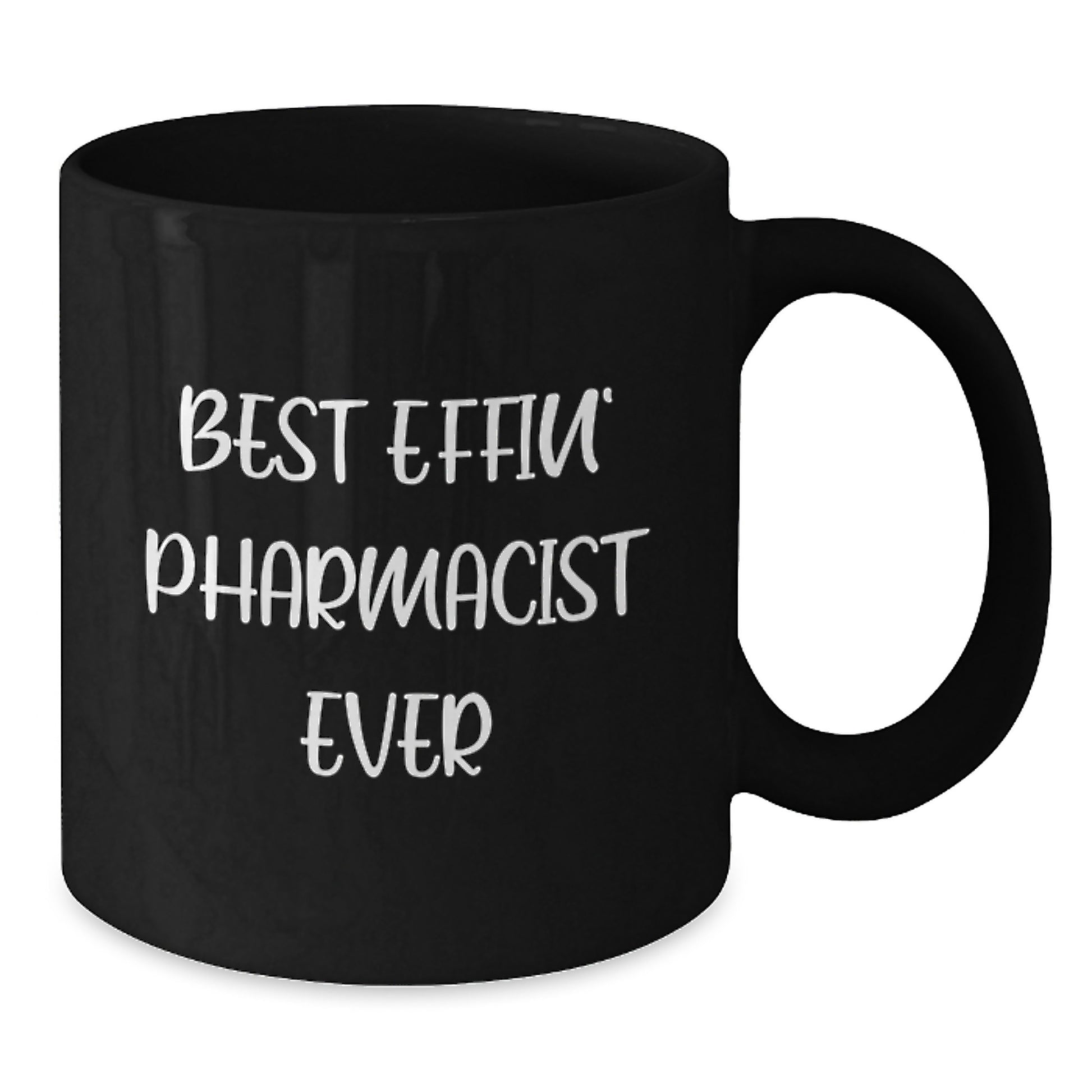 Funny Black Coffee Mug for Best Effin' Pharmacist Ever Graduation Unique Gifts from Family to Pharmacist - Additional