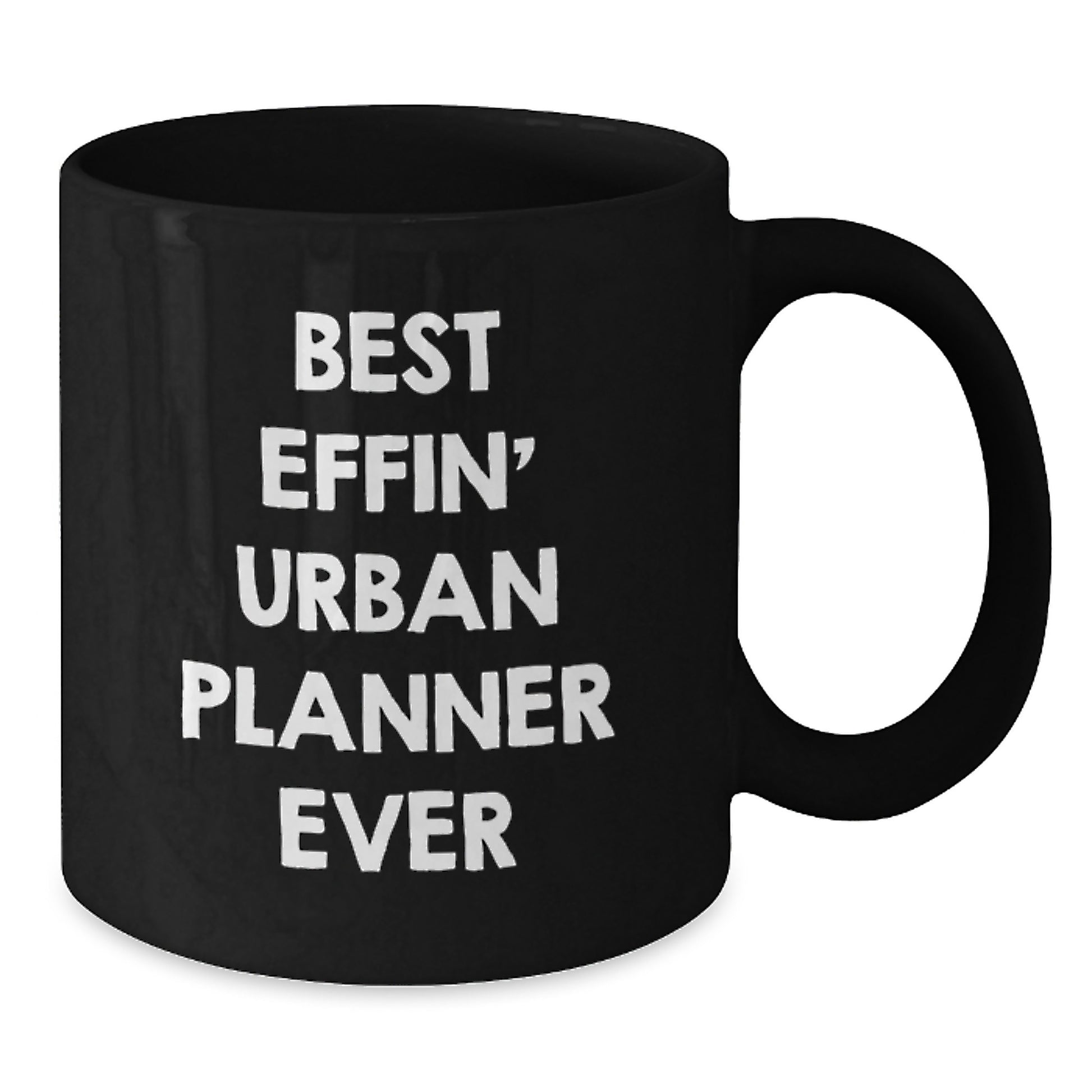 Funny Urban Planner Gifts from Friends, Best Effin' Urban Planner Ever Black Coffee Mug, Perfect Christmas Unique Gifts for Urban Planner Men - Additional