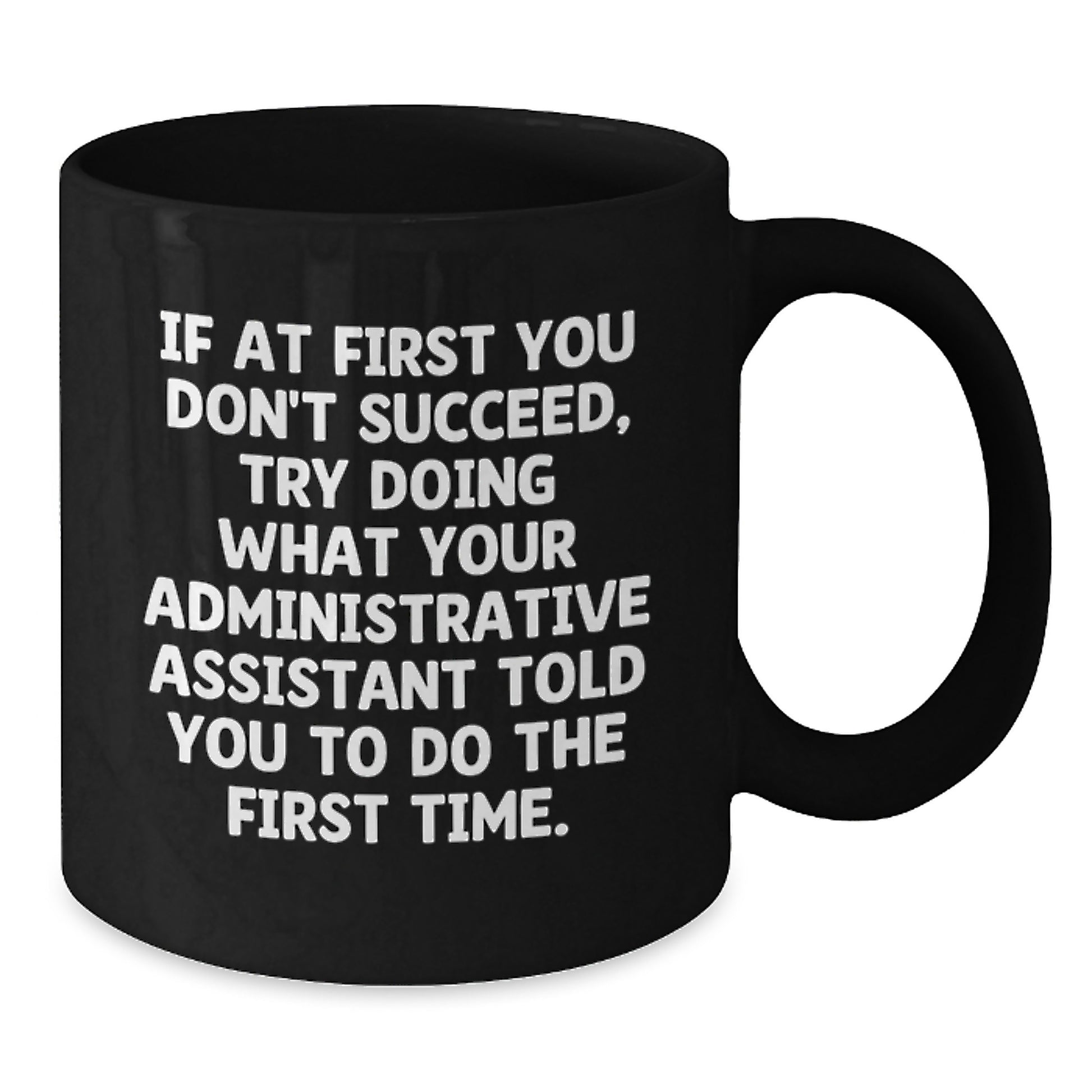 Funny Administrative Assistant Graduation Gift Black Coffee Mug - Gifts from Family to Administrative Assistant, Inspirational Quote - Black Mug for Administrative Assistant, Graduation Unique Gifts - Additional