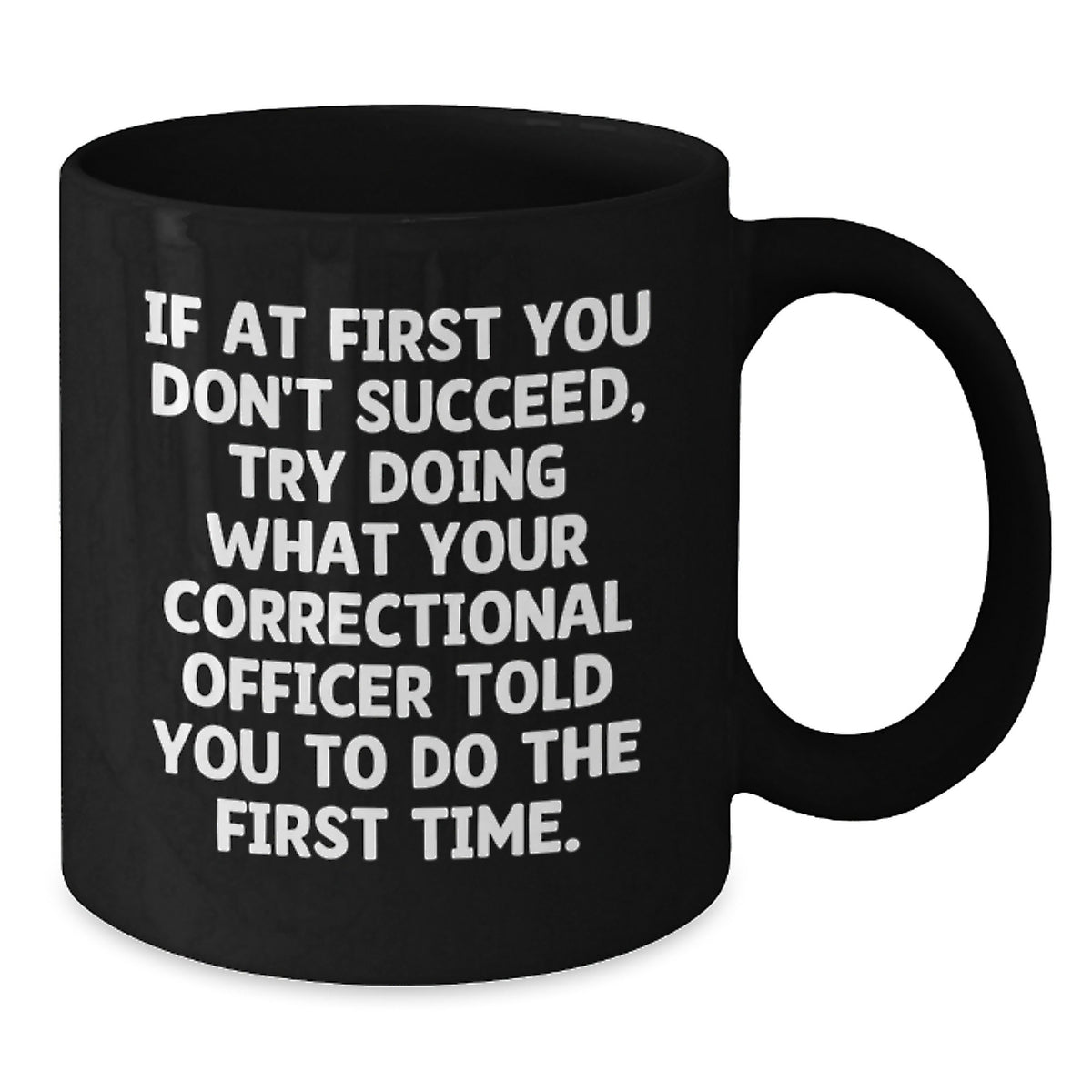 Correctional Officer Gift for Him Humorous Quote Keepsake Mug - Additional