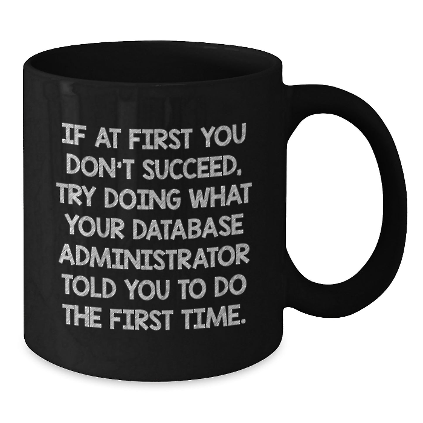 Funny Database Administrator Gifts, Gifts for Men, Inspirational Black Coffee Mug, Perfect Graduation Unique Gifts from Friends, Family, or Coworkers - Additional