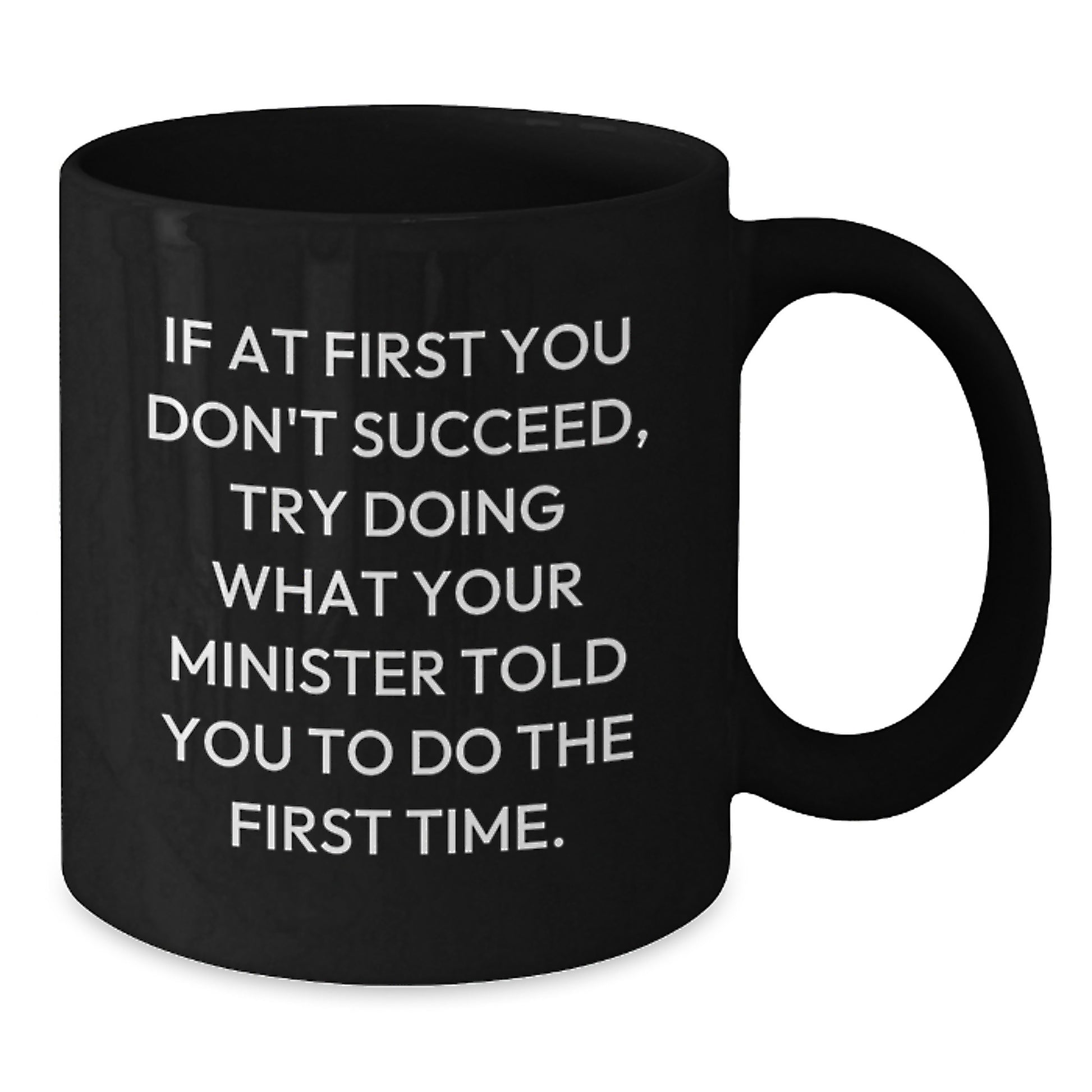 Birthday Gift Keepsake Mug for Him – Try What Your Minister Told You - Additional