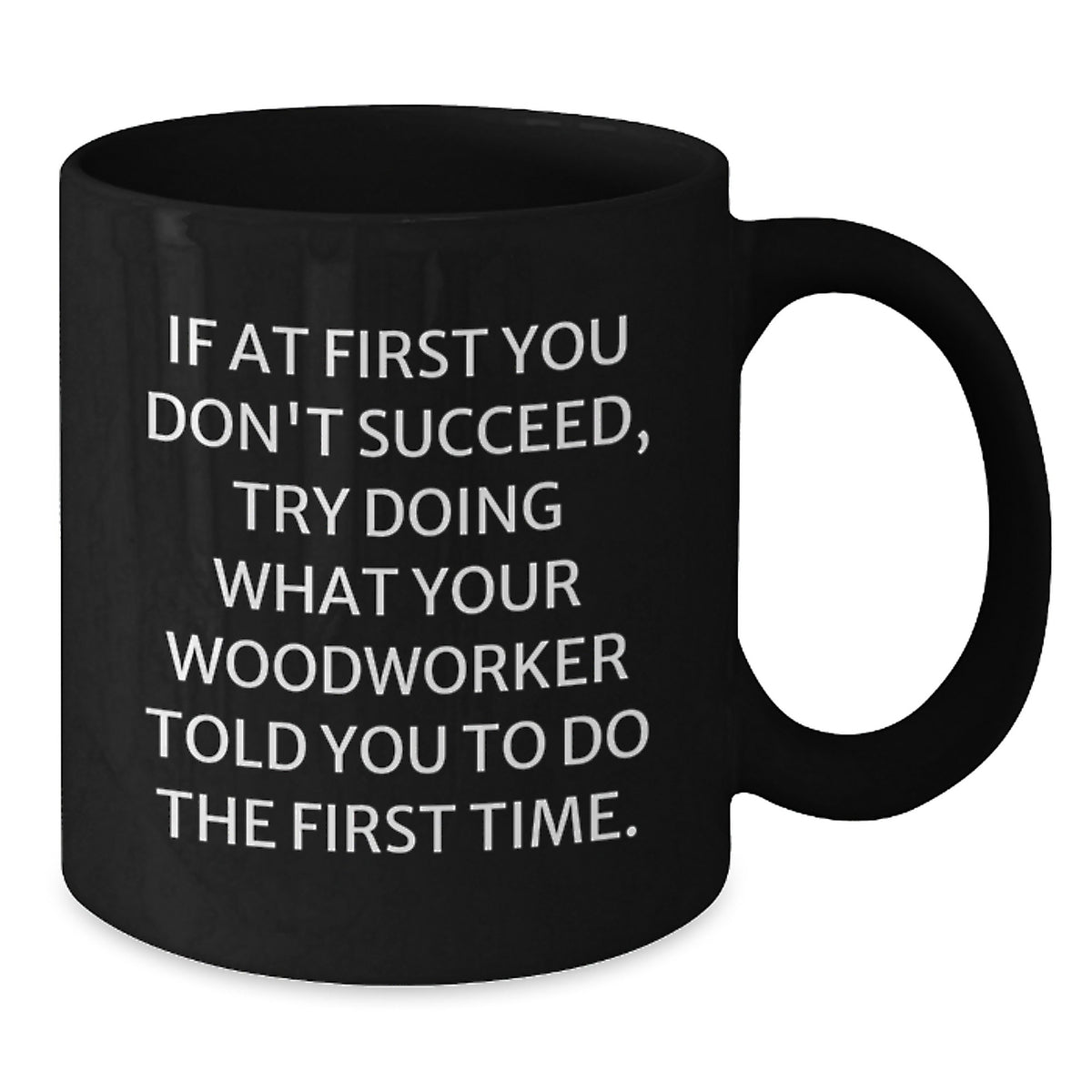 Christmas Gift for Him - Humorous Woodworker Coffee Mug Present - Additional