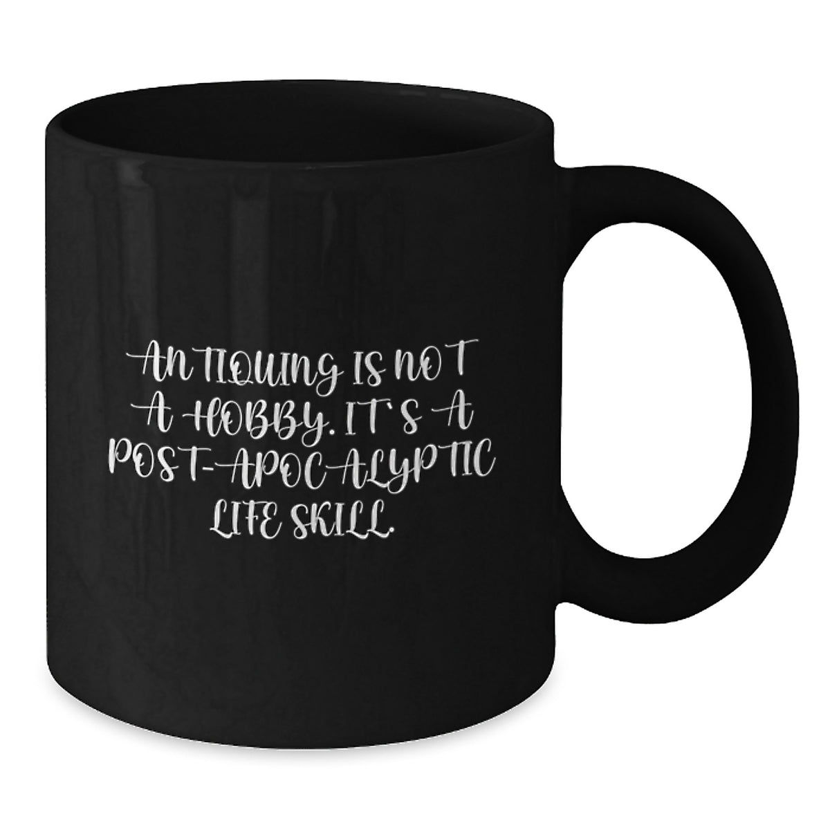 Antiquing Keepsake Gift for Him - Post-Apocalyptic Life Skill Coffee Mug - Additional