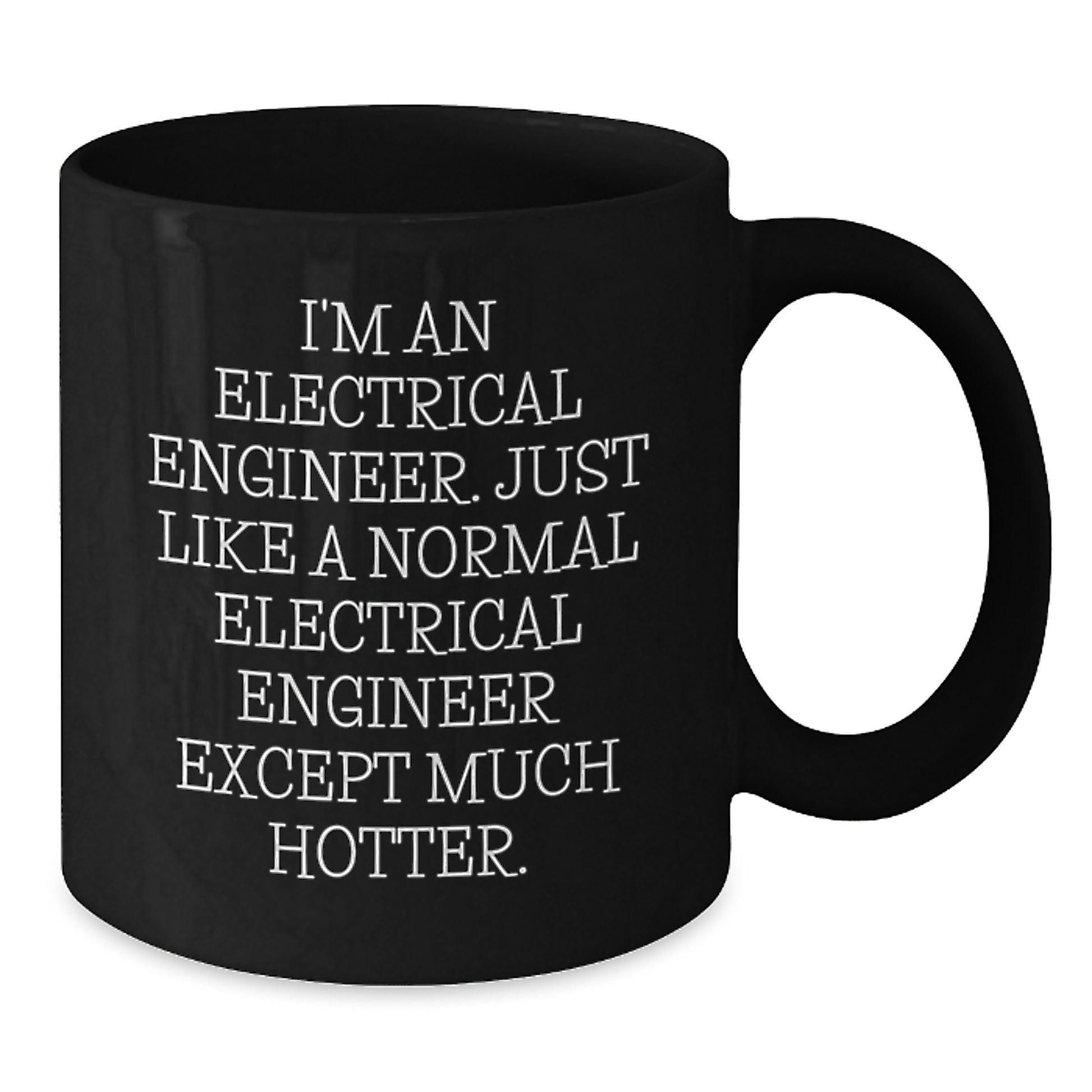 Gifts from Friends for the Hotter Electrical Engineer in You - Birthday Unique Gifts - Funny Electrical Engineer Mugs - Additional