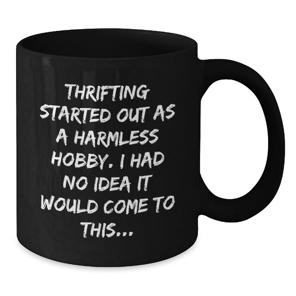 Thrifting Gift for Him - Humorous Coffee Mug Keepsake - Additional