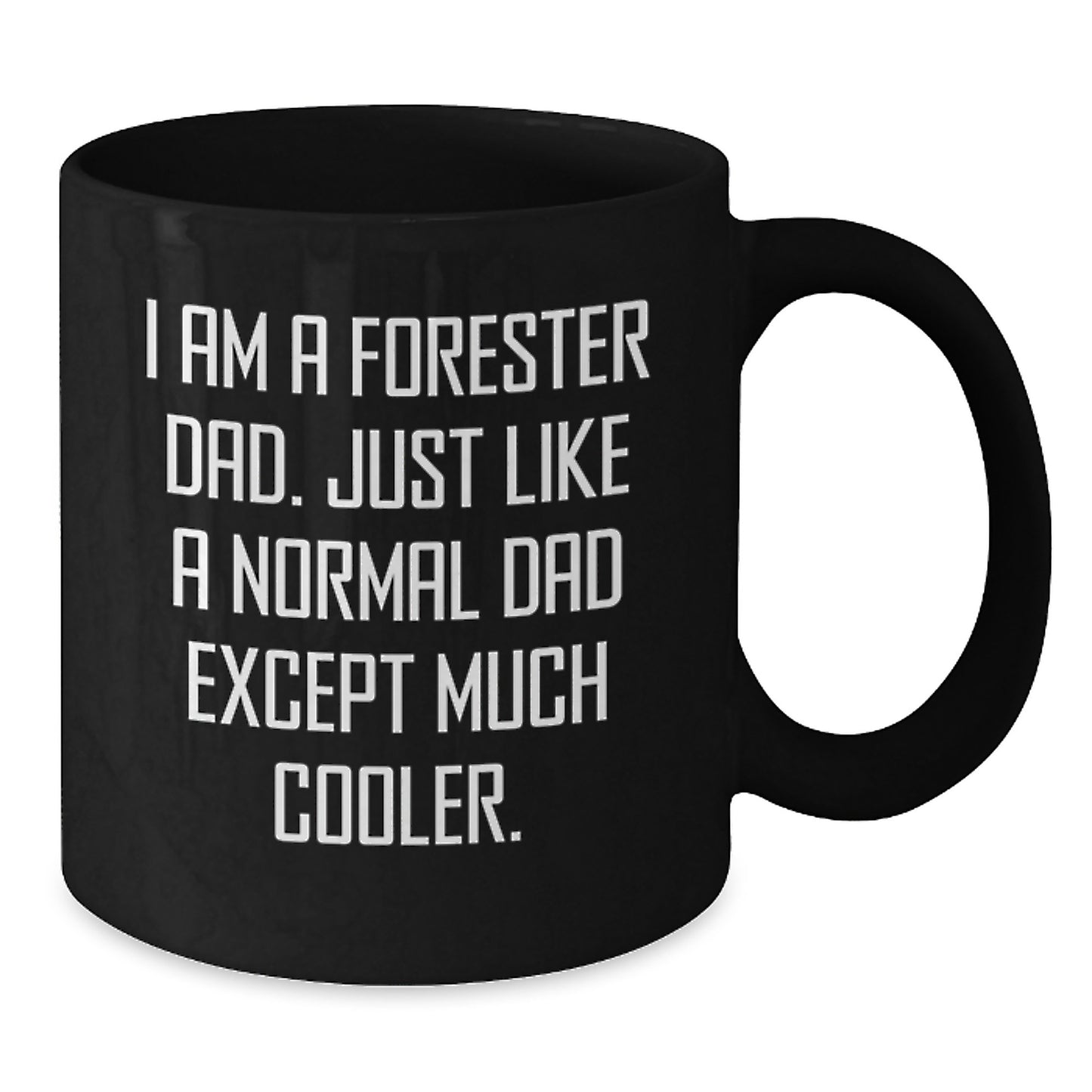 Forester Keepsake Mug for Him Birthday Gift I Am A Forester Dad Cool - Additional