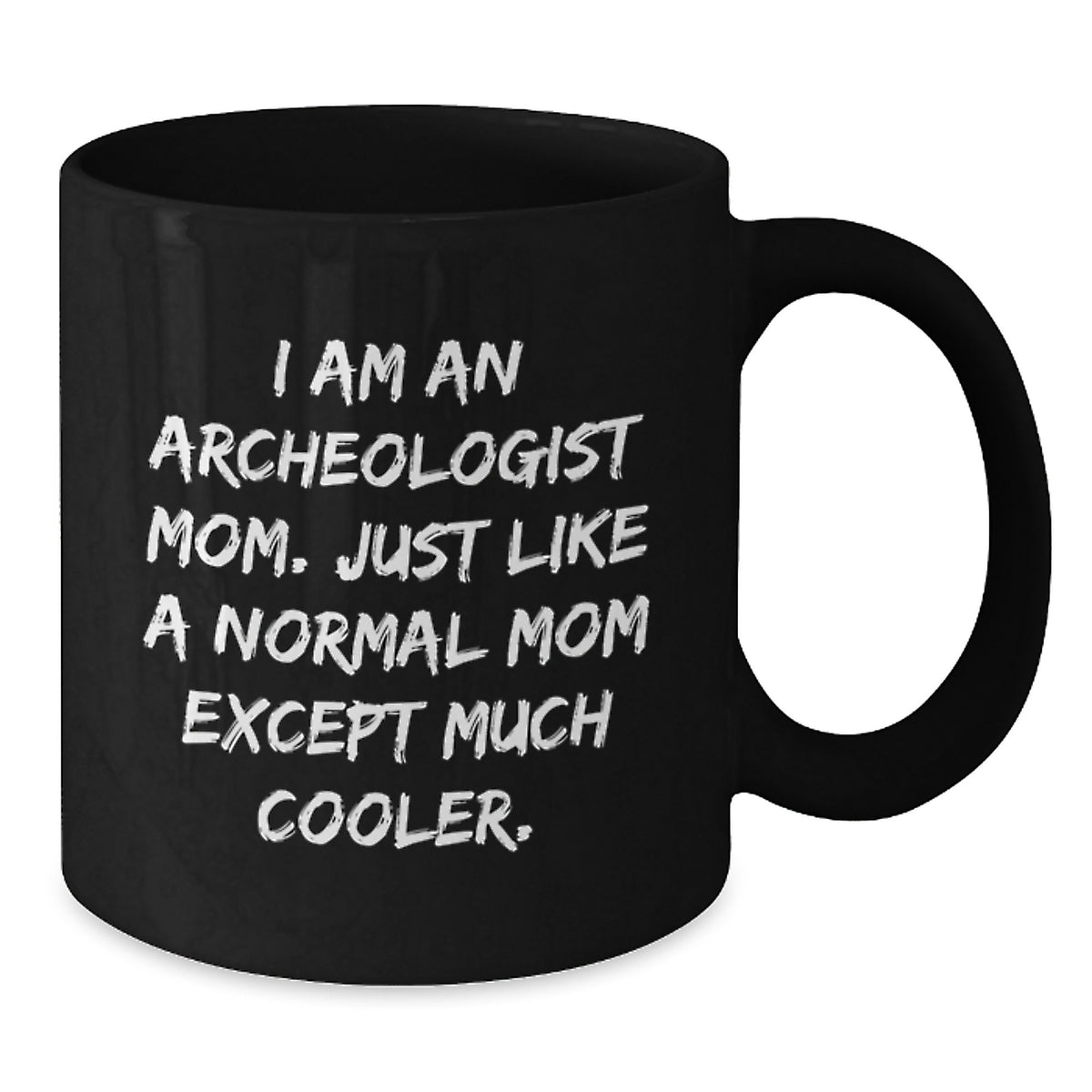 Birthday Gift for Her Archeologist Mom Black Coffee Mug Present - Additional