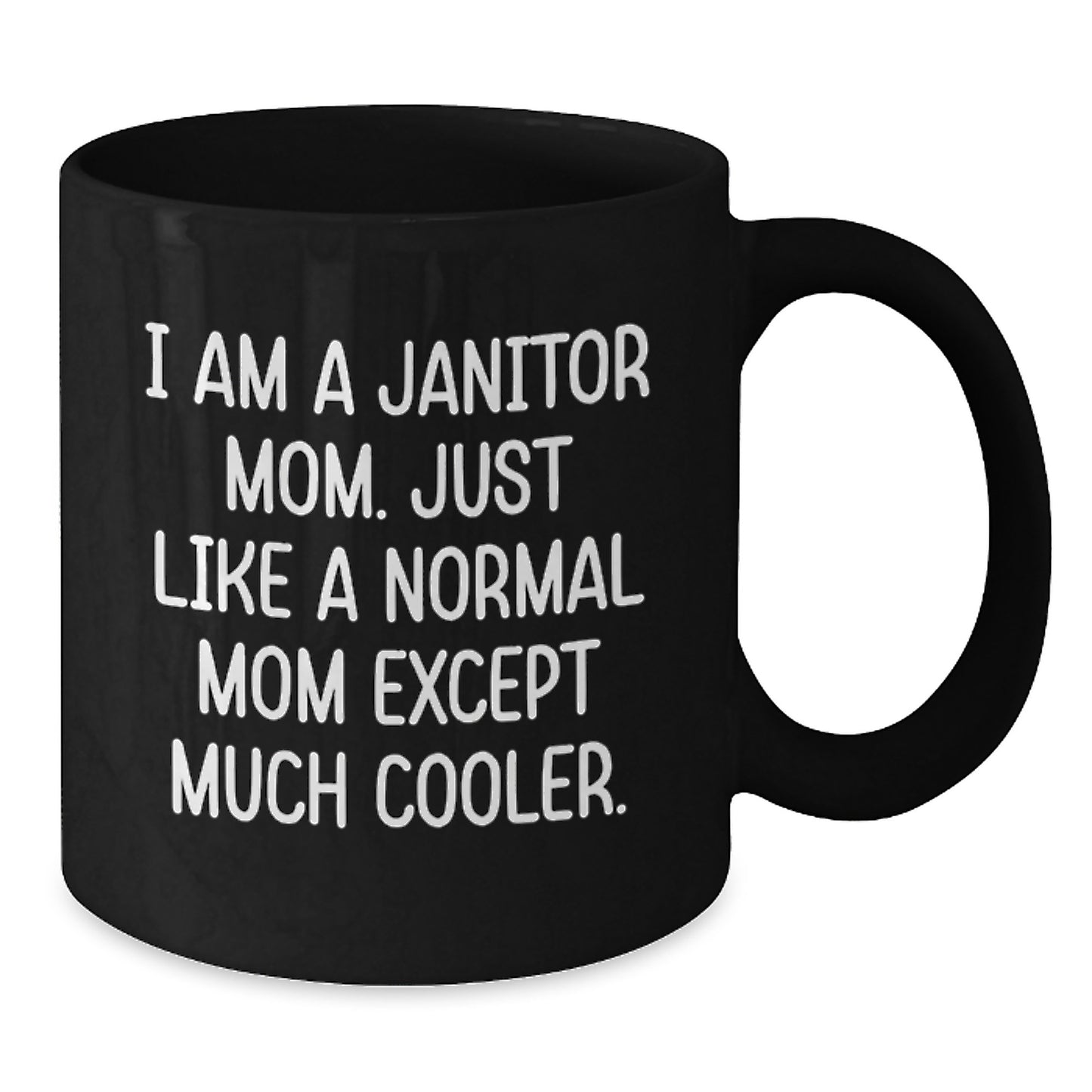 Cool Janitor Mom Mug - Birthday Gift for Friends - Novelty Black Coffee - Additional