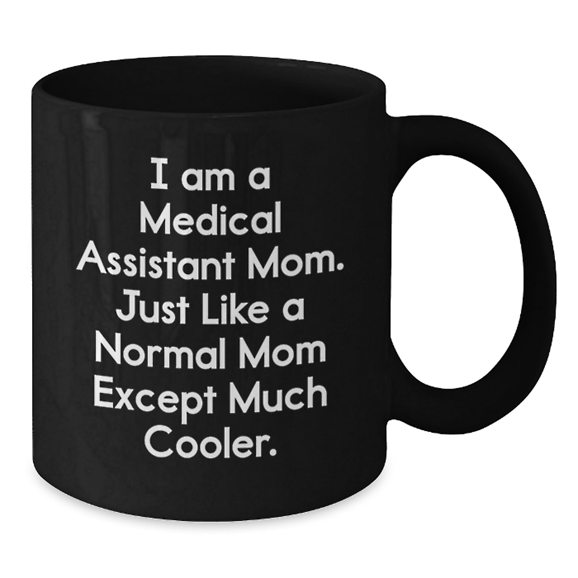 Cool Medical Assistant Mom Mug – Birthday Gift for Friends – Black Mug - Additional